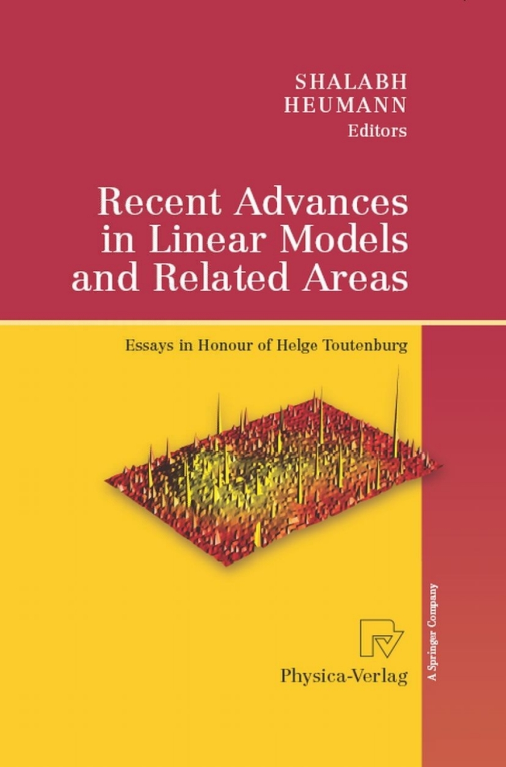Recent Advances in Linear Models and Related Areas Essays in Honour of Helge Toutenburg 1st Edition