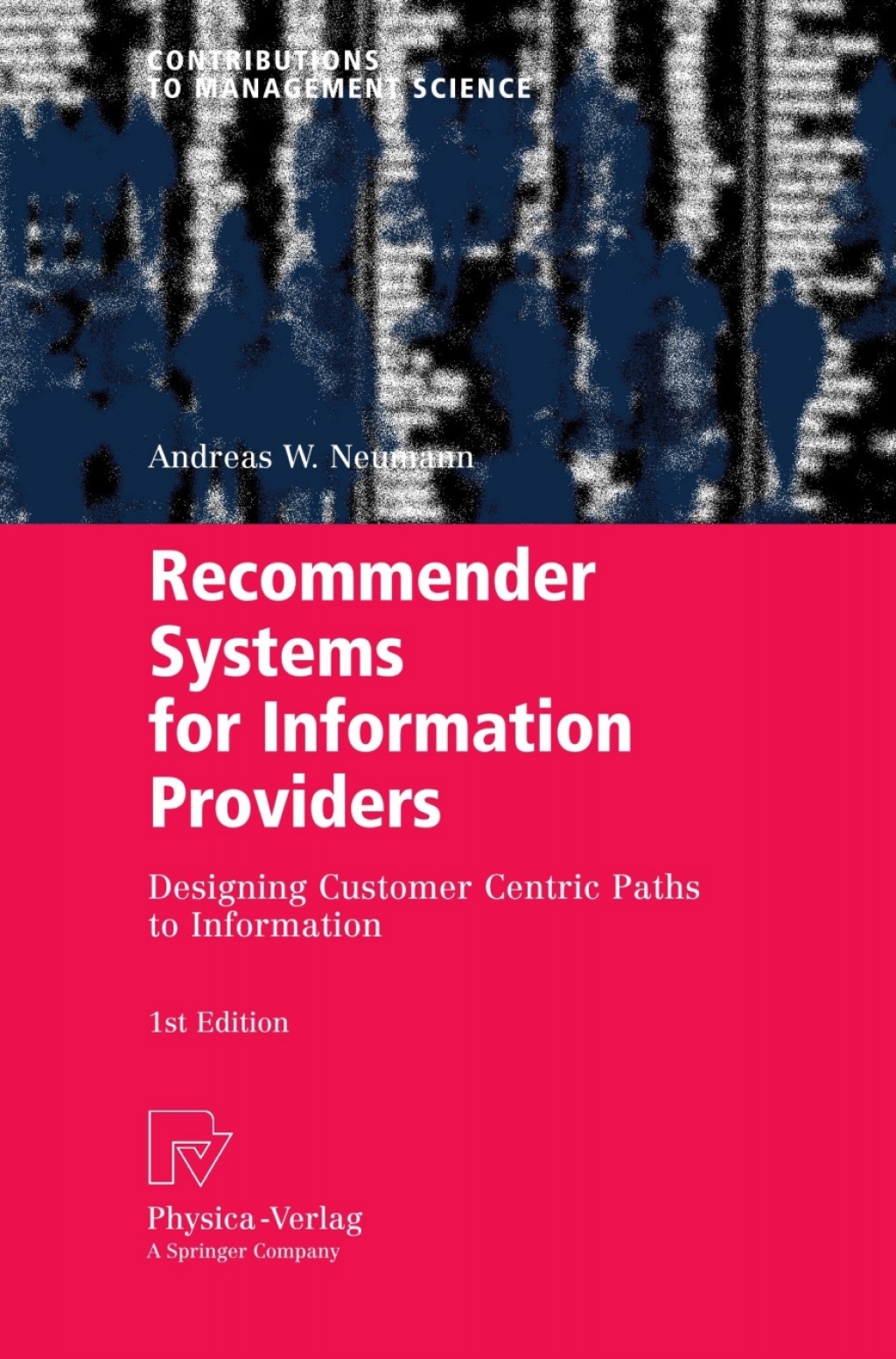 Recommender Systems for Information Providers Designing Customer Centric Paths to Information 