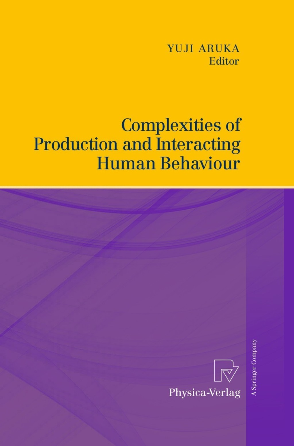 Complexities of Production and Interacting Human Behaviour 1st Edition