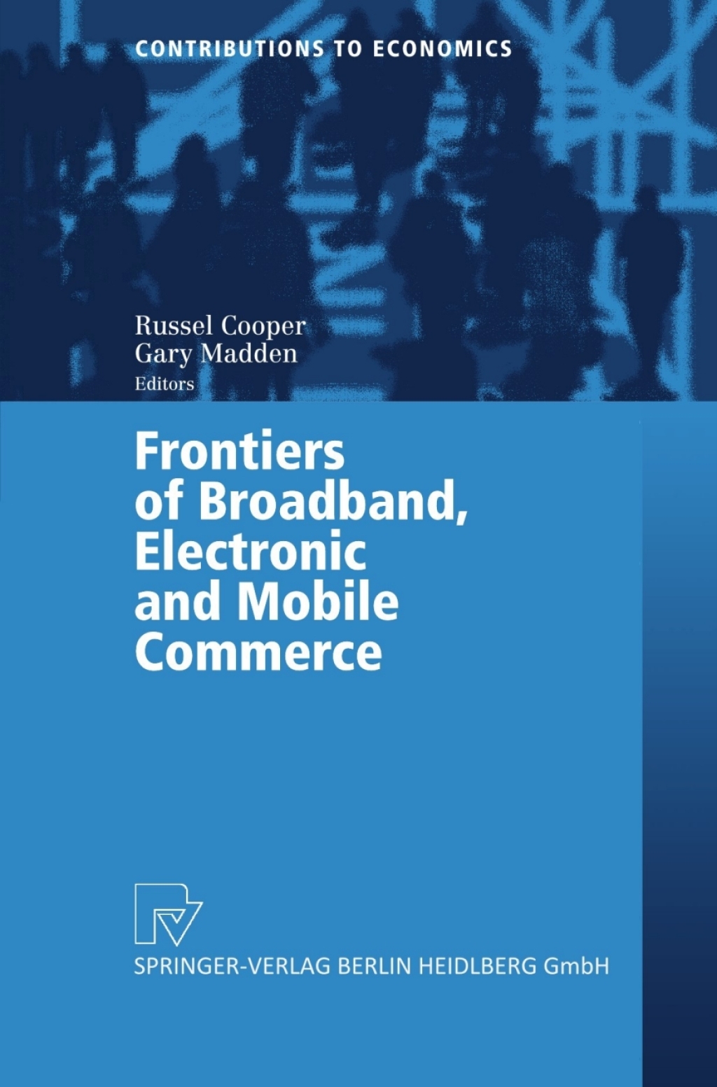 Frontiers of Broadband, Electronic and Mobile Commerce 1st Edition