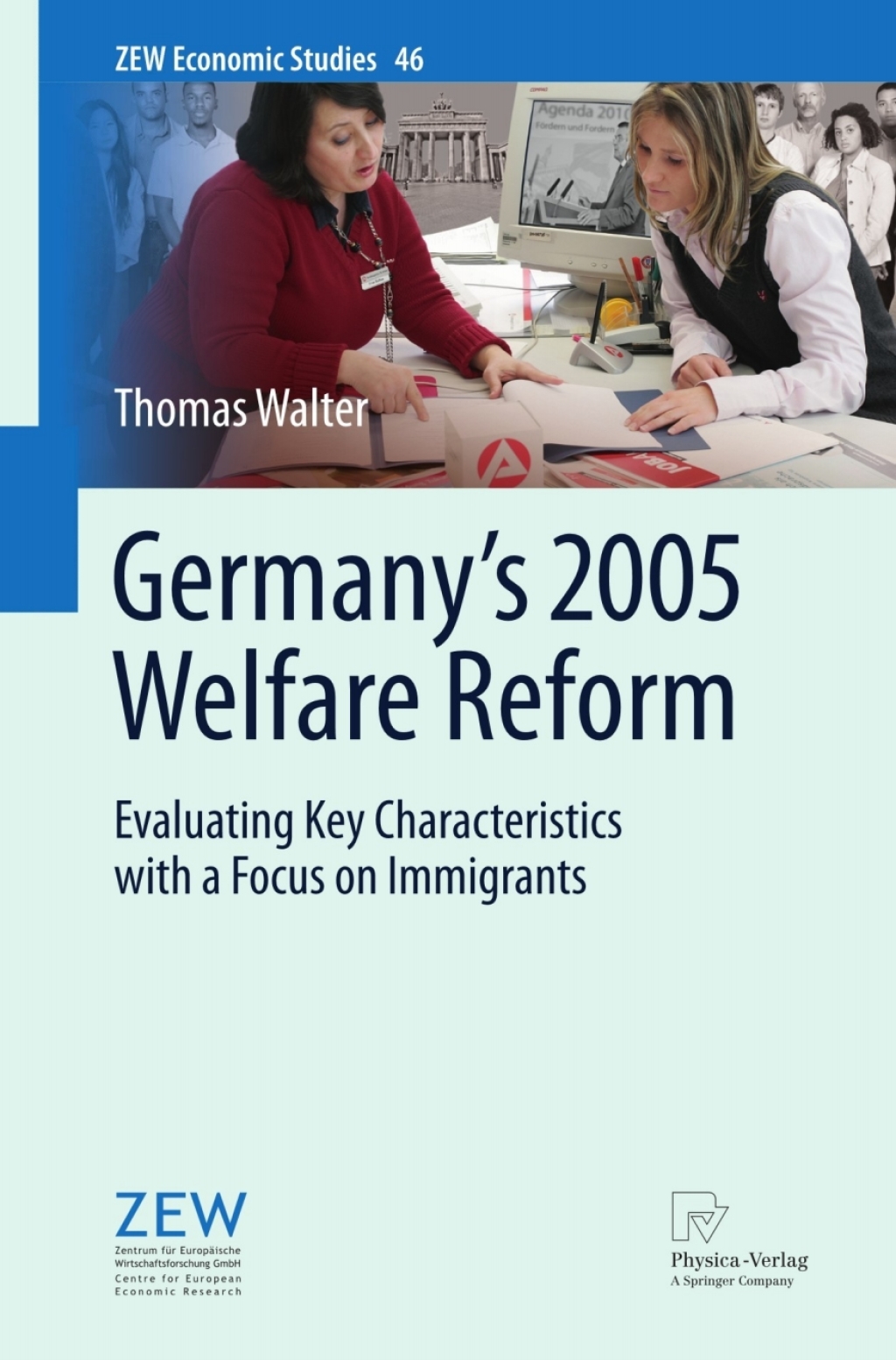 Germany's 2005 Welfare Reform Evaluating Key Characteristics with a Focus on Immigrants 
