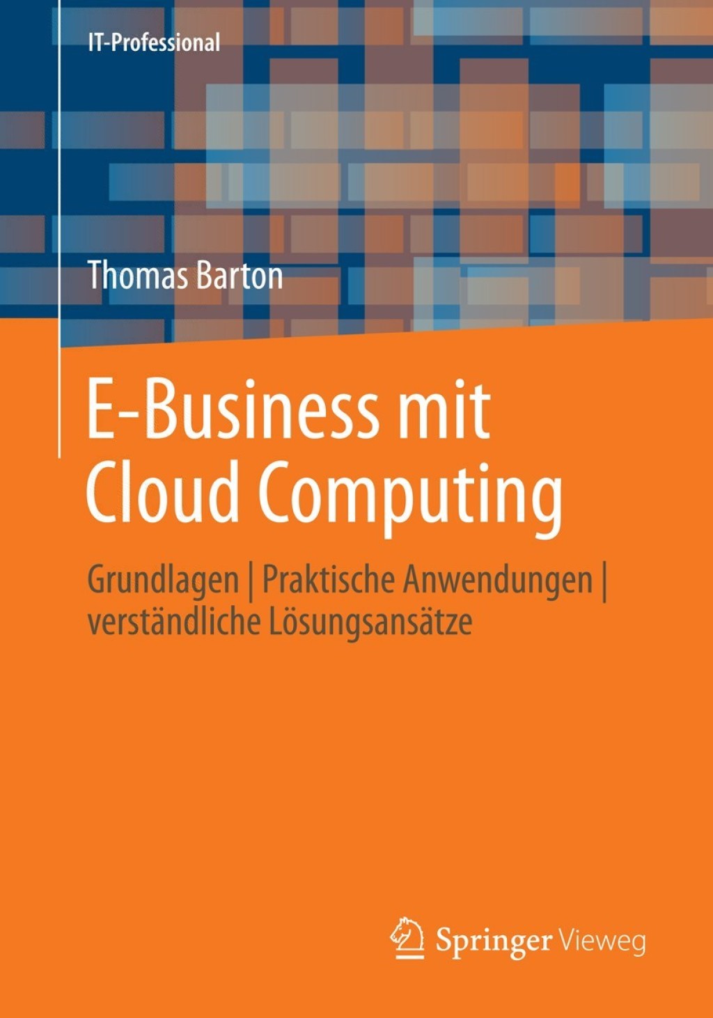 E-Business mit Cloud Computing Grundlagen | Praktische Anwendungen | verstÃ¢â‚¬Å¡ÃƒÂ ÃƒÂ¶Ã‚Â¬ÃƒÅ¸ndliche LÃ¢â‚¬Å¡ÃƒÂ ÃƒÂ¶Ã¢â‚¬Å¡ÃƒÂ Ãƒâ€¡sungsansÃ¢â‚¬Å¡ÃƒÂ ÃƒÂ¶Ã‚Â¬ÃƒÅ¸tze 