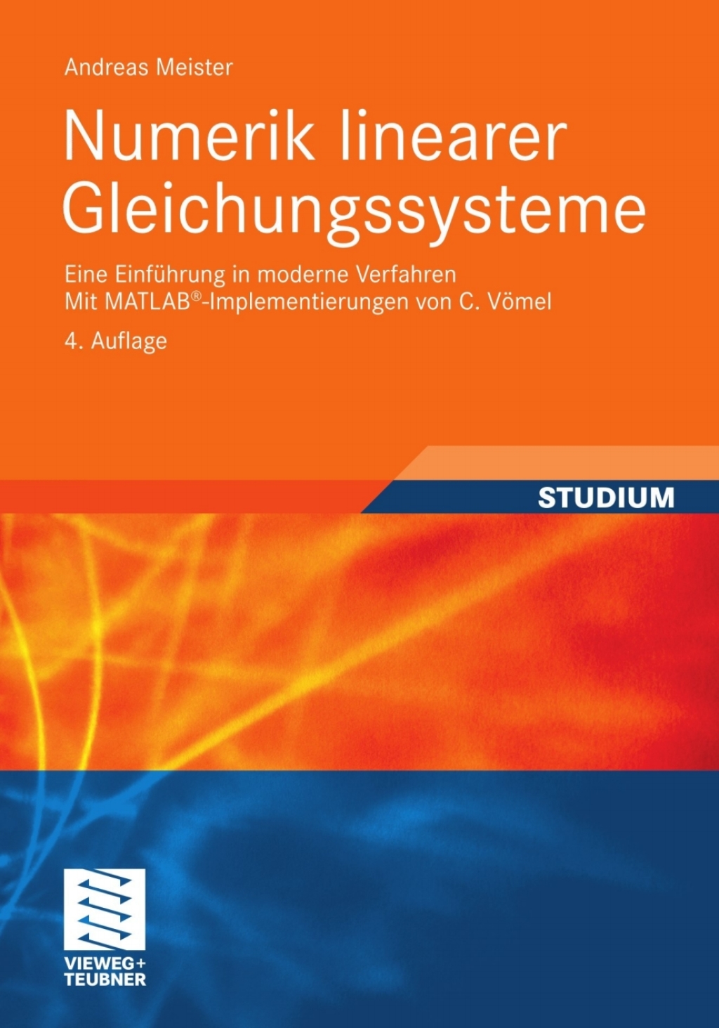 Numerik linearer Gleichungssysteme Eine EinfÃ¢â‚¬Å¡ÃƒÂ ÃƒÂ¶Ã‚Â¬Ã¢Ë†Â«hrung in moderne Verfahren. Mit MATLABÃ‚Â¬Ã‚Â¨Ã¢Ë†Å¡ÃƒÅ“-Implementierungen von C. VÃ¢â‚¬Å¡ÃƒÂ ÃƒÂ¶Ã¢â‚¬Å¡ÃƒÂ Ãƒâ€¡mel 4th Edition