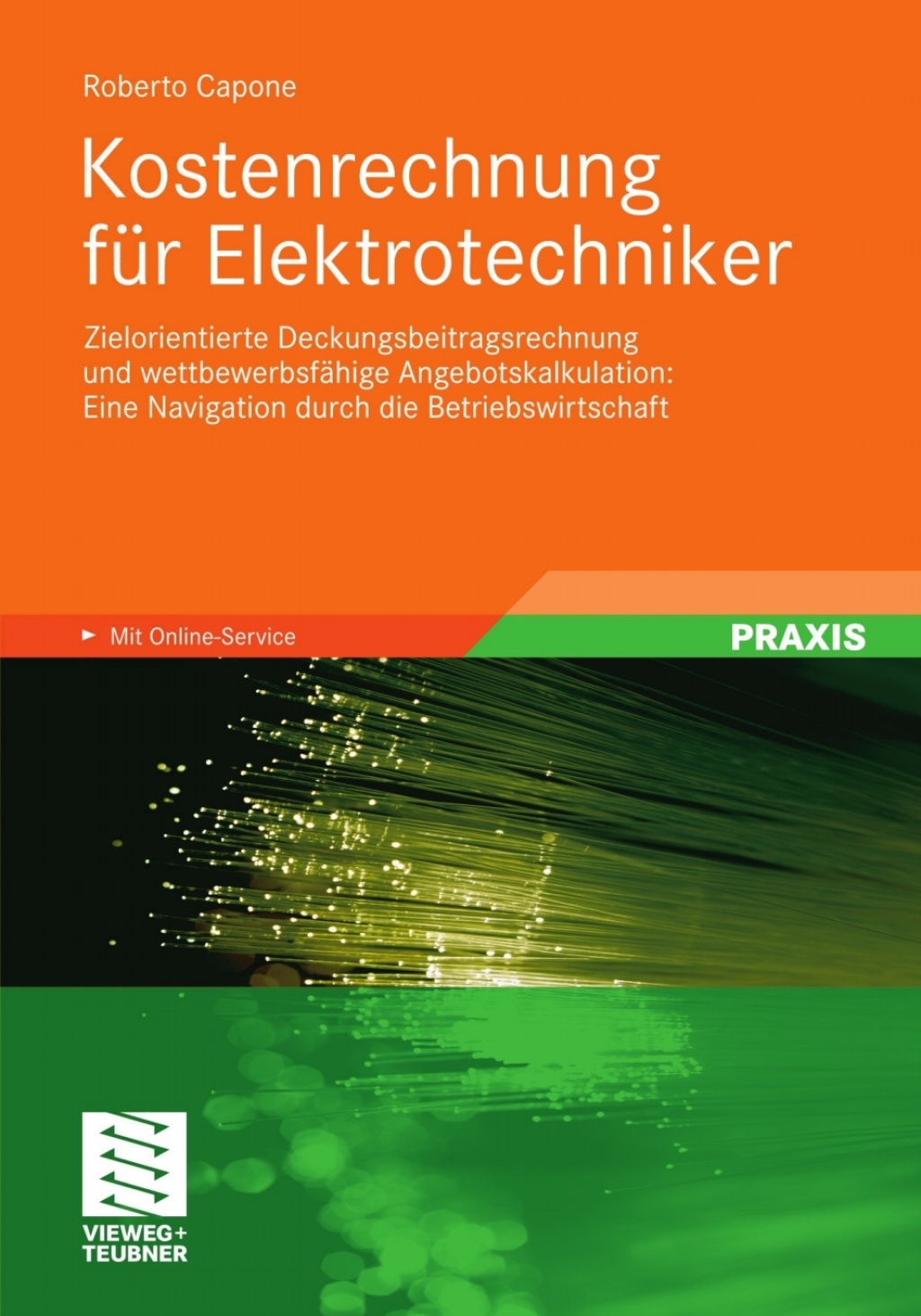 Kostenrechnung fÃ¢â‚¬Å¡ÃƒÂ ÃƒÂ¶Ã‚Â¬Ã¢Ë†Â«r Elektrotechniker Zielorientierte Deckungsbeitragsrechnung und wettbewerbsfÃ¢â‚¬Å¡ÃƒÂ ÃƒÂ¶Ã‚Â¬ÃƒÅ¸hige Angebotskalkulation: Eine Navigation durch die Betriebswirtschaft 