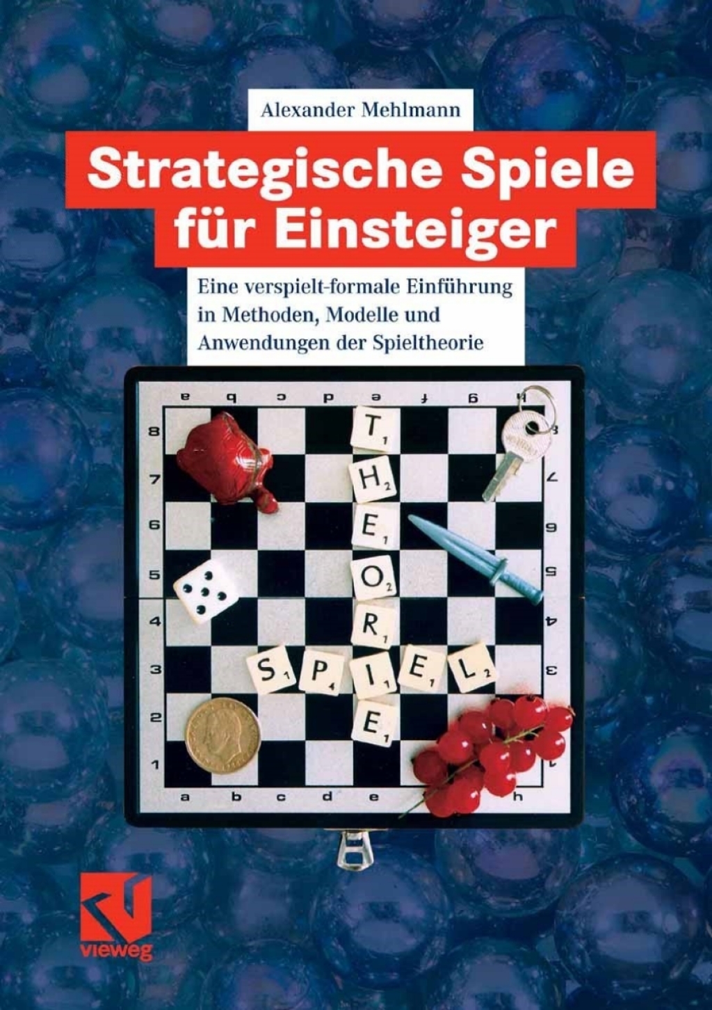 Strategische Spiele fÃ¢â‚¬Å¡ÃƒÂ ÃƒÂ¶Ã‚Â¬Ã¢Ë†Â«r Einsteiger Eine verspielt-formale EinfÃ¢â‚¬Å¡ÃƒÂ ÃƒÂ¶Ã‚Â¬Ã¢Ë†Â«hrung in Methoden, Modelle und Anwendungen der Spieltheorie 