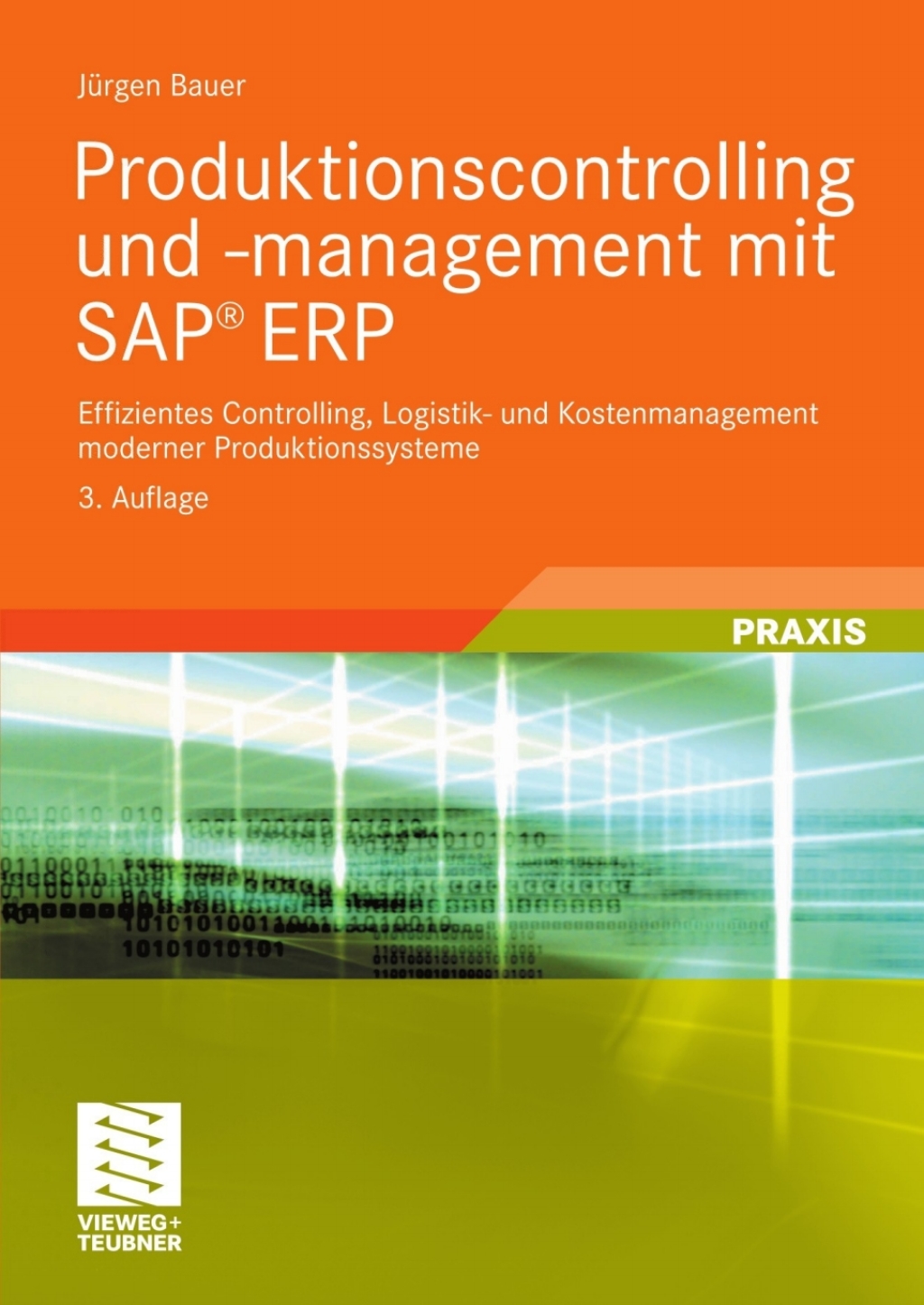Produktionscontrolling und -management mit SAPÃ‚Â¬Ã‚Â¨Ã¢Ë†Å¡ÃƒÅ“ ERP Effizientes Controlling, Logistik- und Kostenmanagement moderner Produktionssysteme 3rd Edition