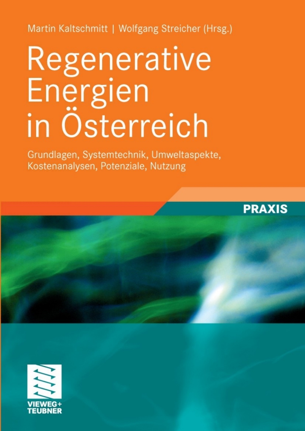Regenerative Energien in Ã¢â‚¬Å¡ÃƒÂ ÃƒÂ¶Ã¢Ë†Å¡Ã‚Â±sterreich Grundlagen, Systemtechnik, Umweltaspekte, Kostenanalysen, Potenziale, Nutzung 1st Edition