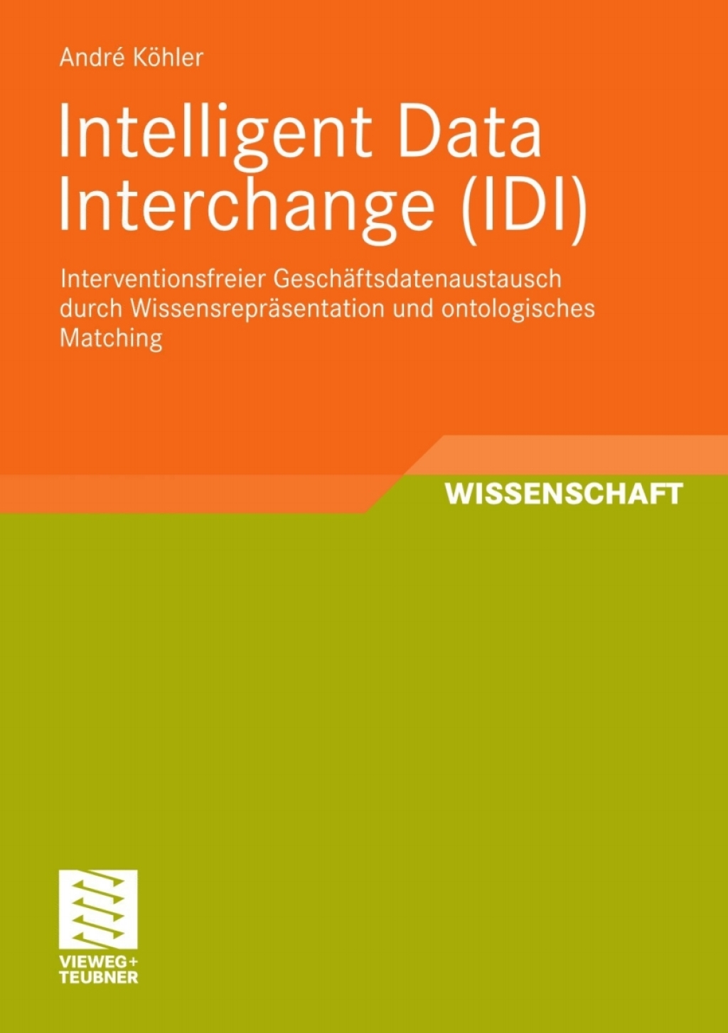 Intelligent Data Interchange (IDI) Interventionsfreier Gesch?sdatenaustausch durch WissensreprÃ¢â‚¬Å¡ÃƒÂ ÃƒÂ¶Ã‚Â¬ÃƒÅ¸sentation und ontologisches Matching 
