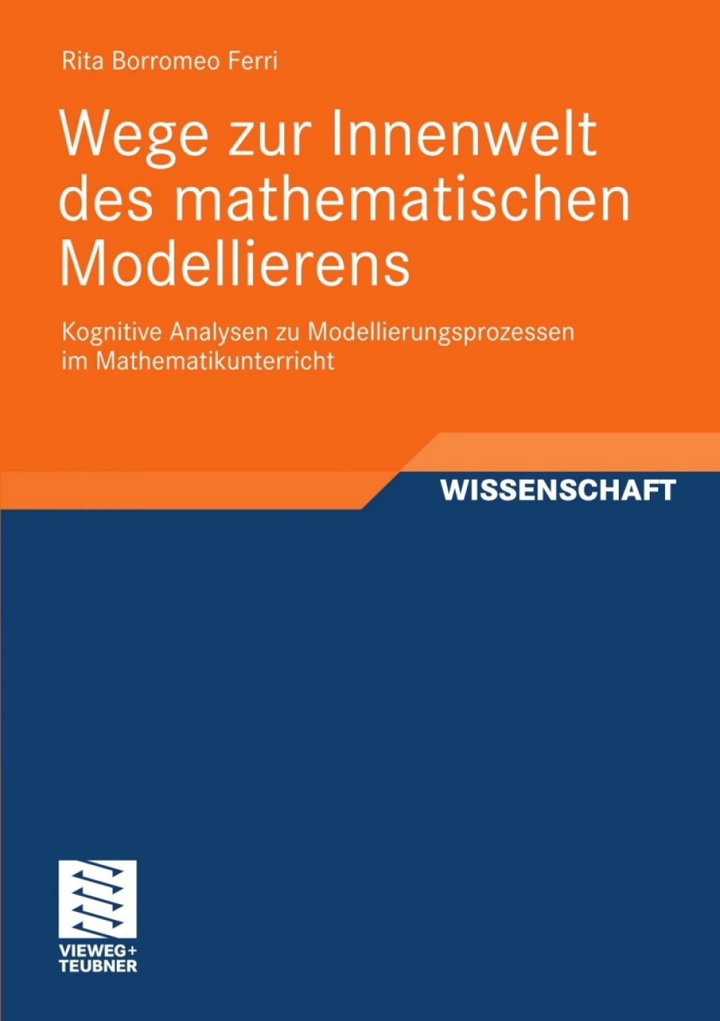 Wege zur Innenwelt des mathematischen Modellierens Kognitive Analysen zu Modellierungsprozessen im Mathematikunterricht 