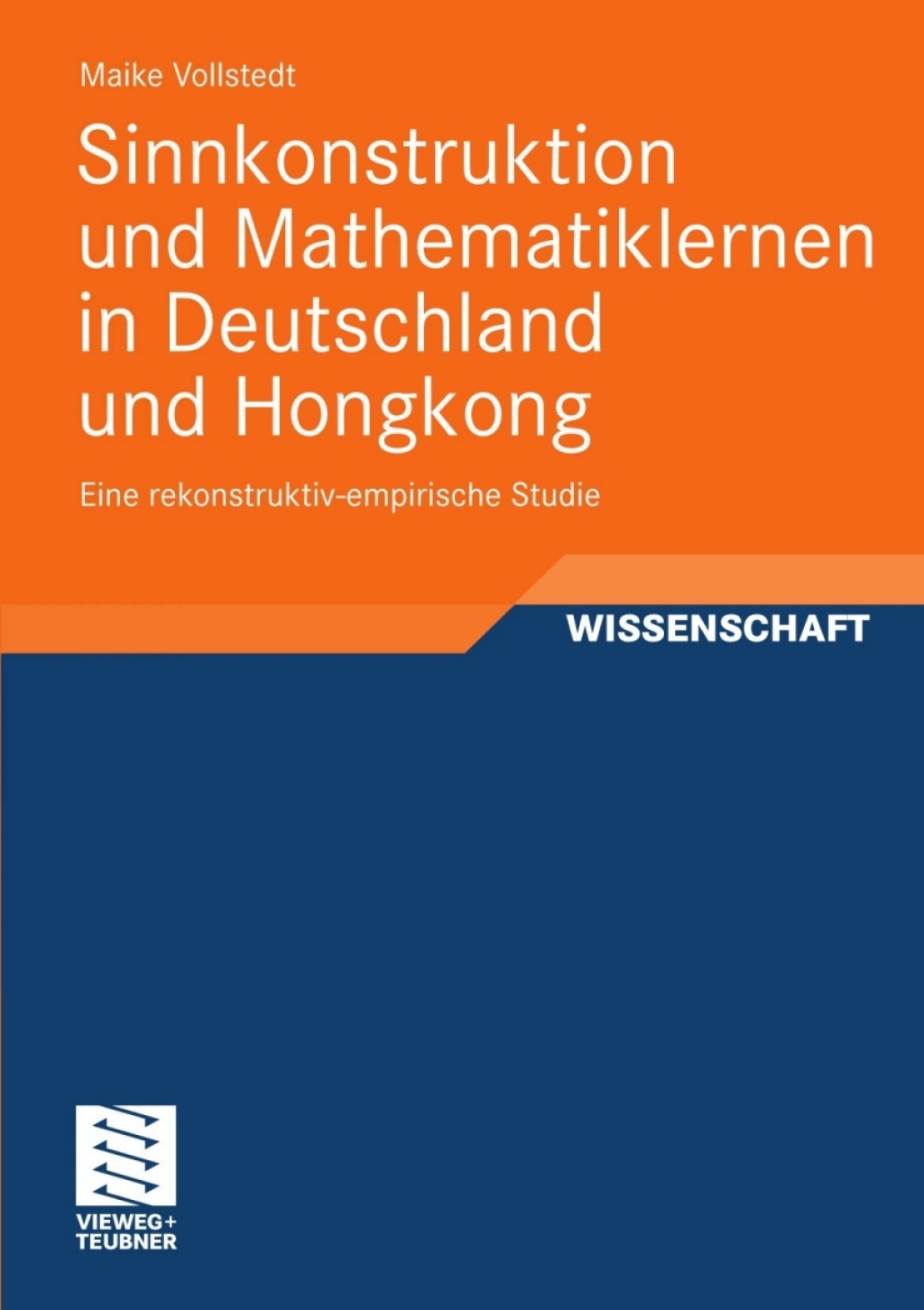 Sinnkonstruktion und Mathematiklernen in Deutschland und Hongkong Eine rekonstruktiv-empirische Studie 