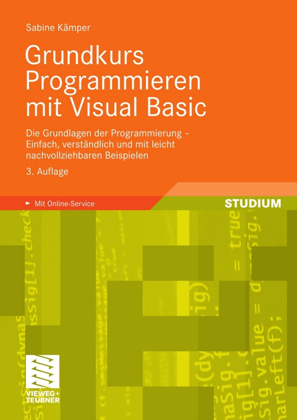 Grundkurs Programmieren mit Visual Basic Die Grundlagen der Programmierung - Einfach, verstÃ¢â‚¬Å¡ÃƒÂ ÃƒÂ¶Ã‚Â¬ÃƒÅ¸ndlich und mit leicht nachvollziehbaren Beispielen 3rd Edition