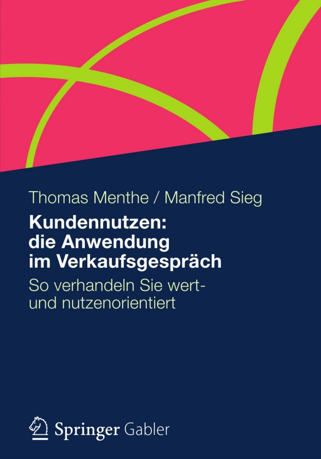 Kundennutzen: die Anwendung im VerkaufsgesprÃ¢â‚¬Å¡ÃƒÂ ÃƒÂ¶Ã‚Â¬ÃƒÅ¸ch So verhandeln Sie wert- und nutzenorientiert 