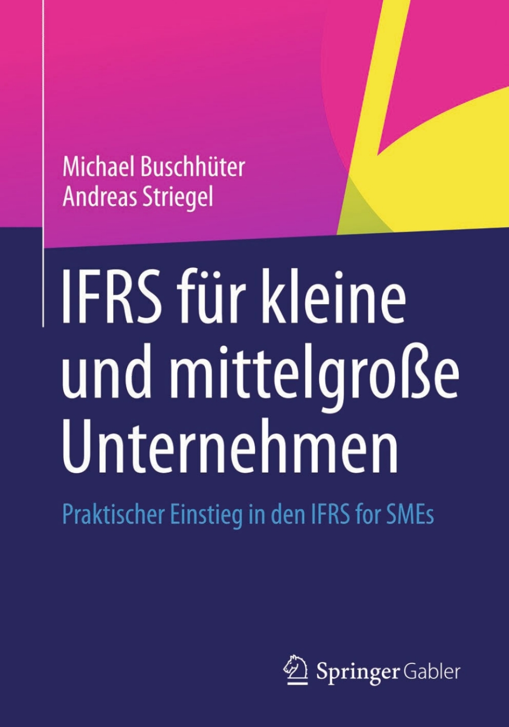 IFRS fÃ¢â‚¬Å¡ÃƒÂ ÃƒÂ¶Ã‚Â¬Ã¢Ë†Â«r kleine und mittelgroÃ¢â‚¬Å¡ÃƒÂ ÃƒÂ¶Ã¢Ë†Å¡Ã‚Âºe Unternehmen Praktischer Einstieg in den IFRS for SMEs 
