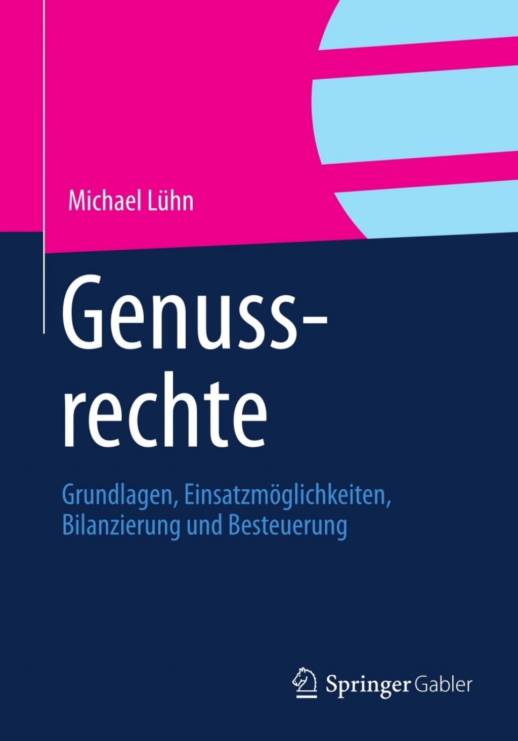 Genussrechte Grundlagen, EinsatzmÃ¢â‚¬Å¡ÃƒÂ ÃƒÂ¶Ã¢â‚¬Å¡ÃƒÂ Ãƒâ€¡glichkeiten, Bilanzierung und Besteuerung 