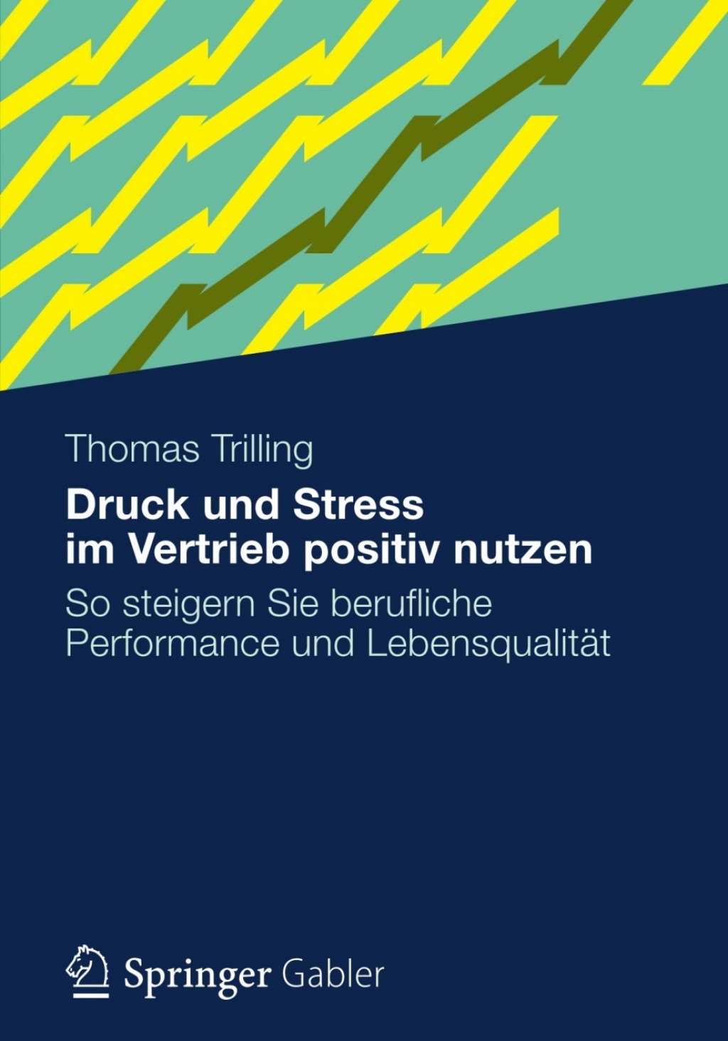 Druck und Stress im Vertrieb positiv nutzen So steigern Sie berufliche Performance und LebensqualitÃ¢â‚¬Å¡ÃƒÂ ÃƒÂ¶Ã‚Â¬ÃƒÅ¸t 