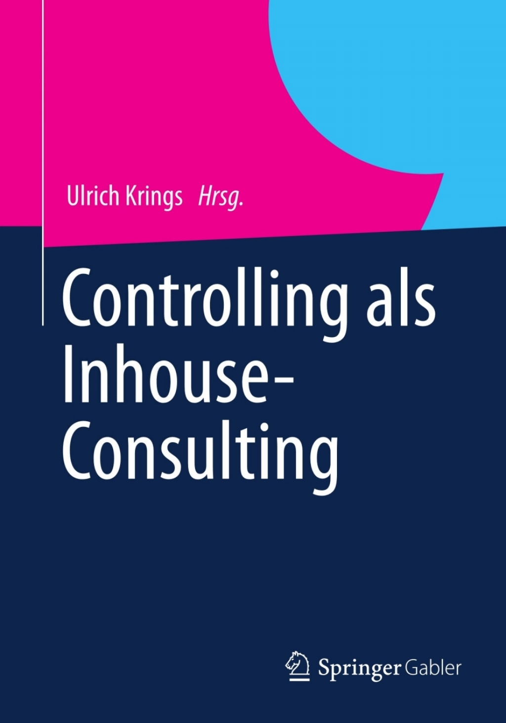 Controlling als Inhouse-Consulting 1st Edition