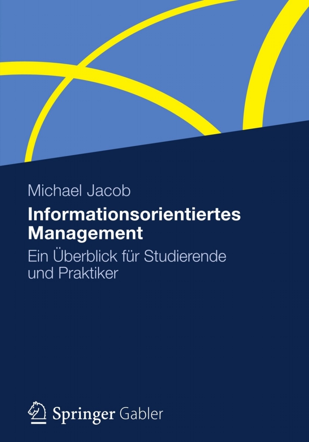 Informationsorientiertes Management Ein Ã¢â‚¬Å¡ÃƒÂ ÃƒÂ¶Ã¢Ë†Å¡Ã¢Ë†Â«berblick fÃ¢â‚¬Å¡ÃƒÂ ÃƒÂ¶Ã‚Â¬Ã¢Ë†Â«r Studierende und Praktiker 