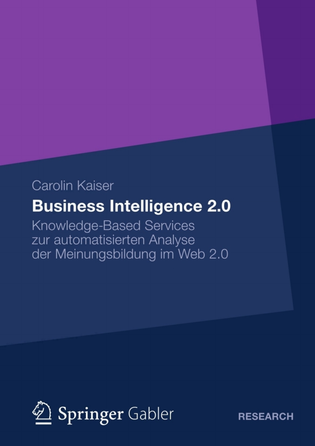 Business Intelligence 2.0 Knowledge-Based Services zur automatisierten Analyse der Meinungsbildung im Web 2.0 