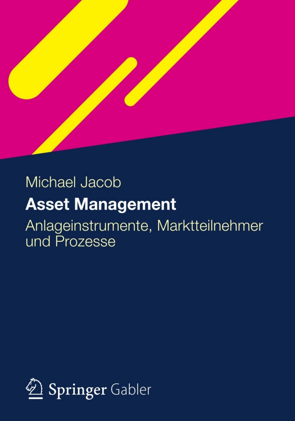 Asset Management Anlageinstrumente, Marktteilnehmer und Prozesse 