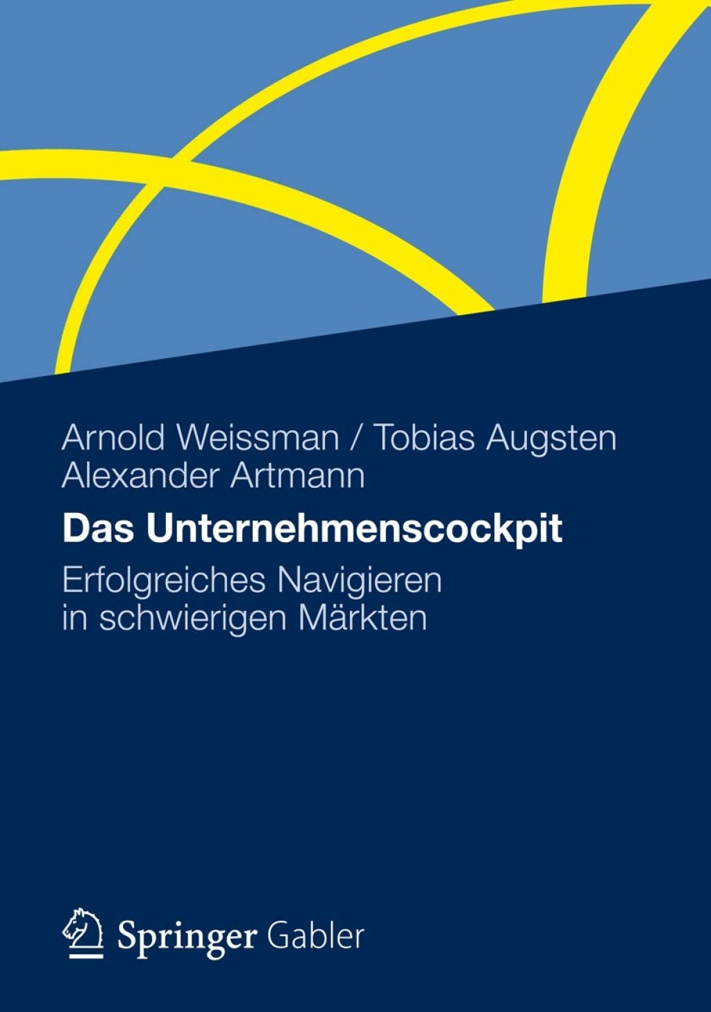 Das Unternehmenscockpit Erfolgreiches Navigieren in schwierigen MÃ¢â‚¬Å¡ÃƒÂ ÃƒÂ¶Ã‚Â¬ÃƒÅ¸rkten 
