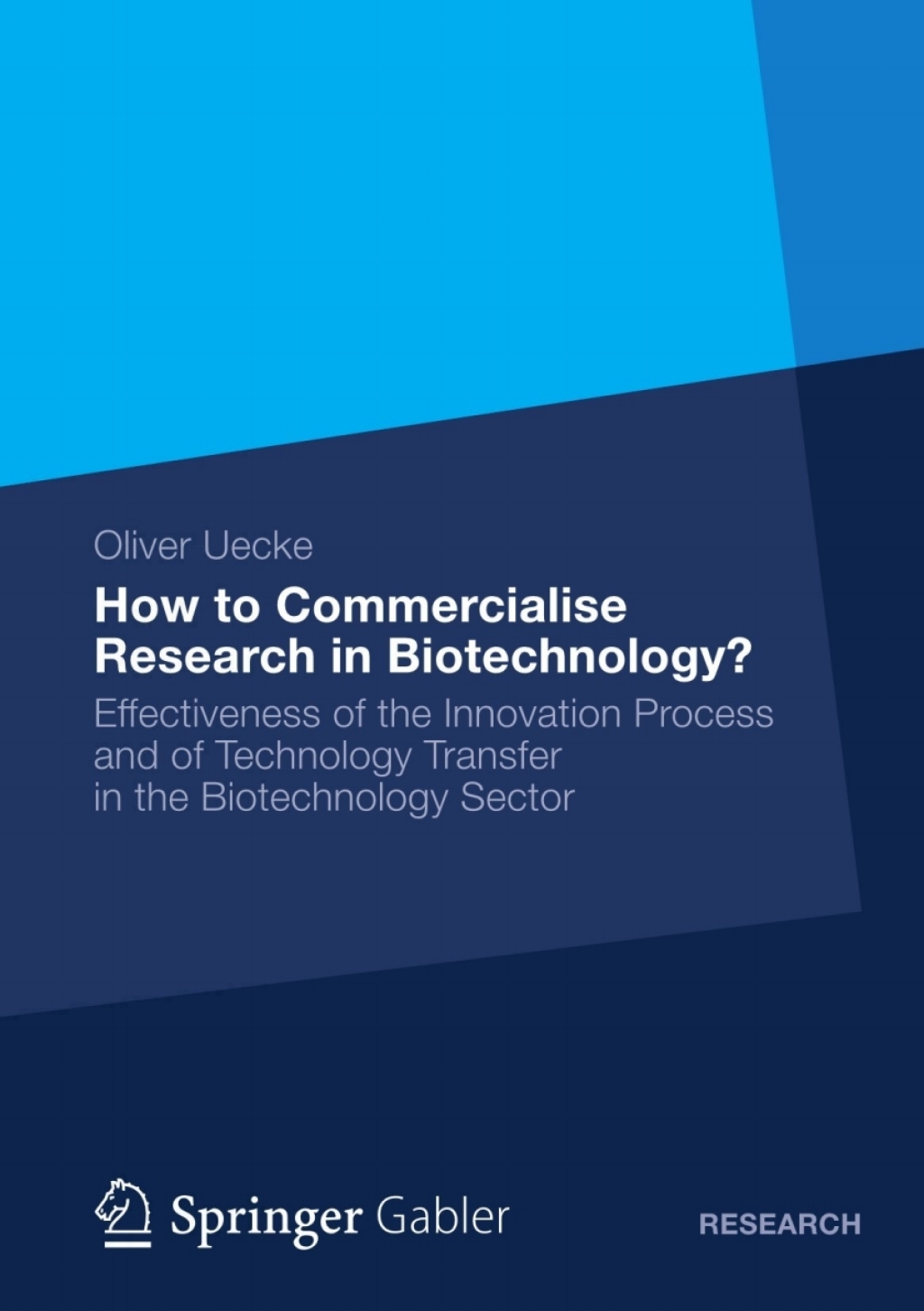 How to Commercialise Research in Biotechnology? Effectiveness of the Innovation Process and of Technology Transfer in the Biotechnology Sector 