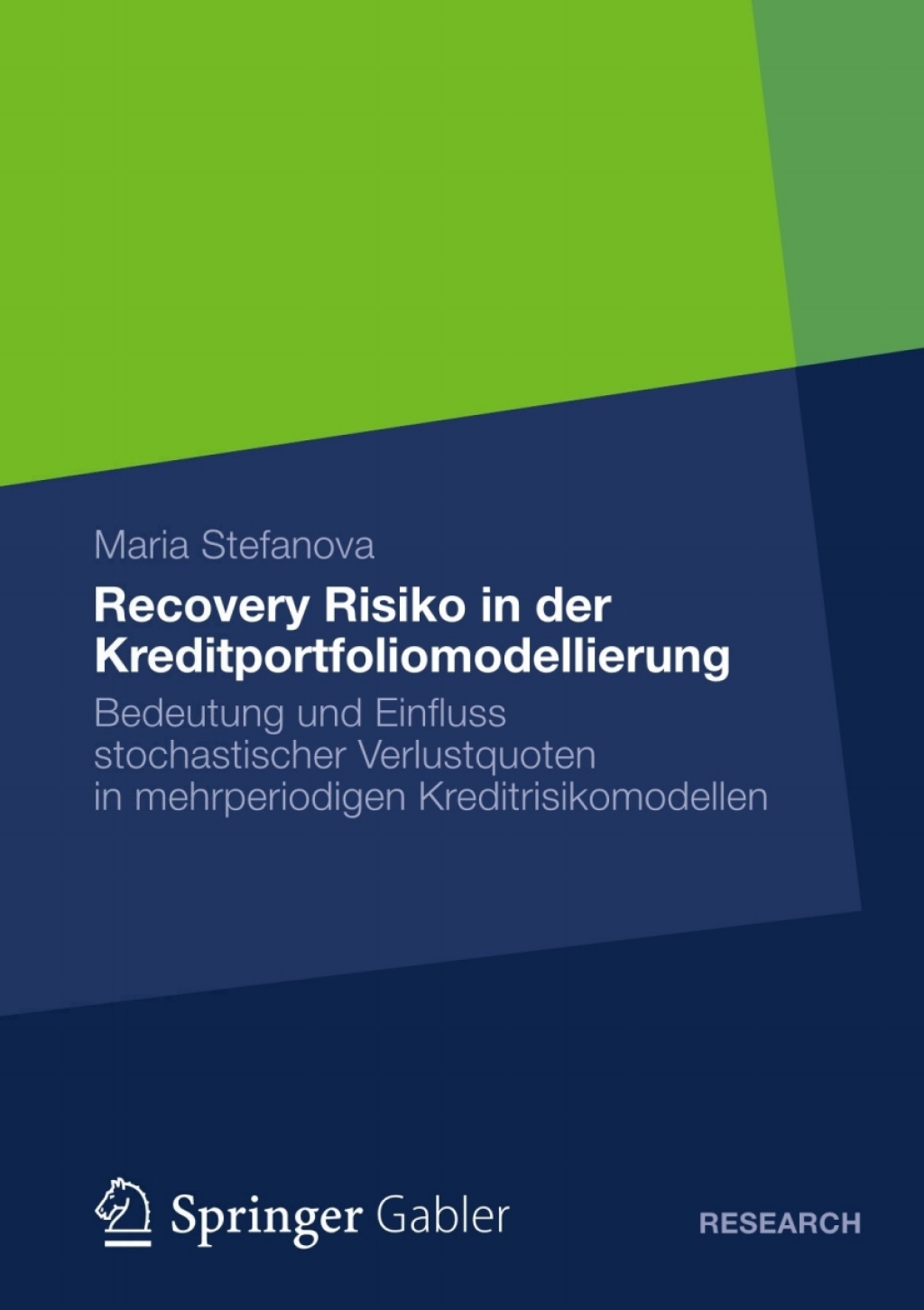 Recovery Risiko in der Kreditportfoliomodellierung Bedeutung und Einfluss stochastischer Verlustquoten in mehrperiodigen Kreditrisikomodellen 