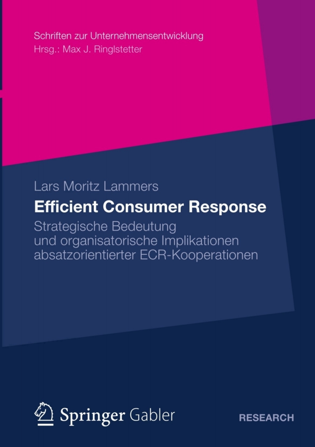 Efficient Consumer Response Strategische Bedeutung und organisatorische Implikationen absatzorientierter ECR-Kooperationen 