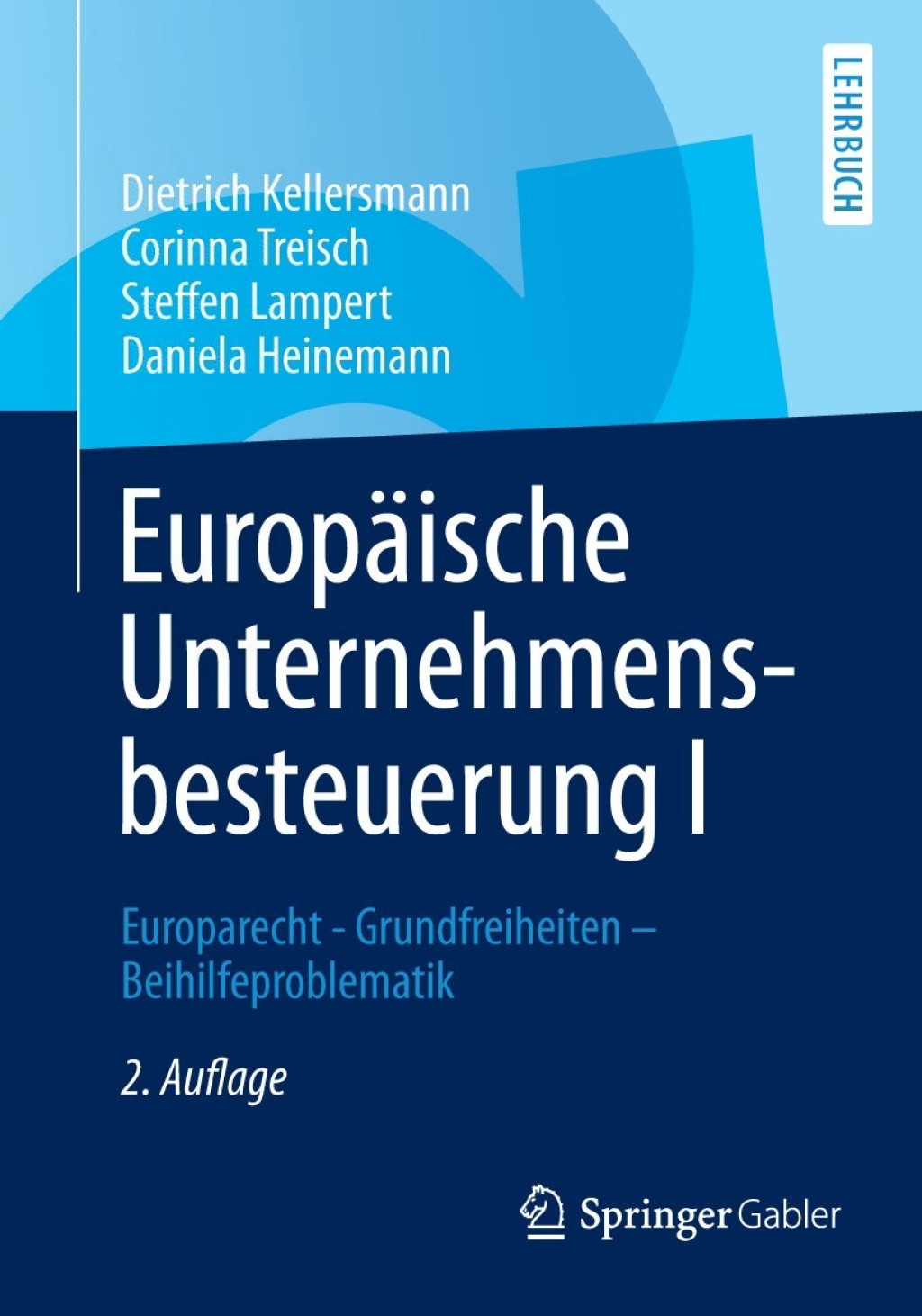 EuropÃ¢â‚¬Å¡ÃƒÂ ÃƒÂ¶Ã‚Â¬ÃƒÅ¸ische Unternehmensbesteuerung I Europarecht - Grundfreiheiten - Beihilfeproblematik 2nd Edition