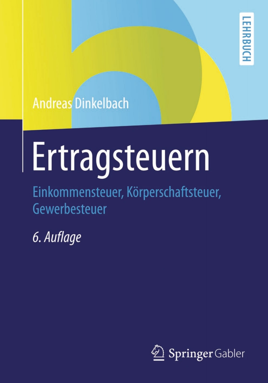 Ertragsteuern Einkommensteuer, KÃ¢â‚¬Å¡ÃƒÂ ÃƒÂ¶Ã¢â‚¬Å¡ÃƒÂ Ãƒâ€¡rperschaftsteuer, Gewerbesteuer 6th Edition
