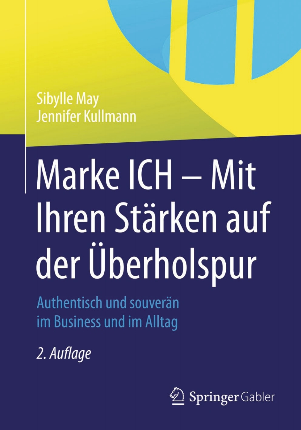 Marke ICH - Mit Ihren StÃ¢â‚¬Å¡ÃƒÂ ÃƒÂ¶Ã‚Â¬ÃƒÅ¸rken auf der Ã¢â‚¬Å¡ÃƒÂ ÃƒÂ¶Ã¢Ë†Å¡Ã¢Ë†Â«berholspur Authentisch und souverÃ¢â‚¬Å¡ÃƒÂ ÃƒÂ¶Ã‚Â¬ÃƒÅ¸n im Business und im Alltag 2nd Edition