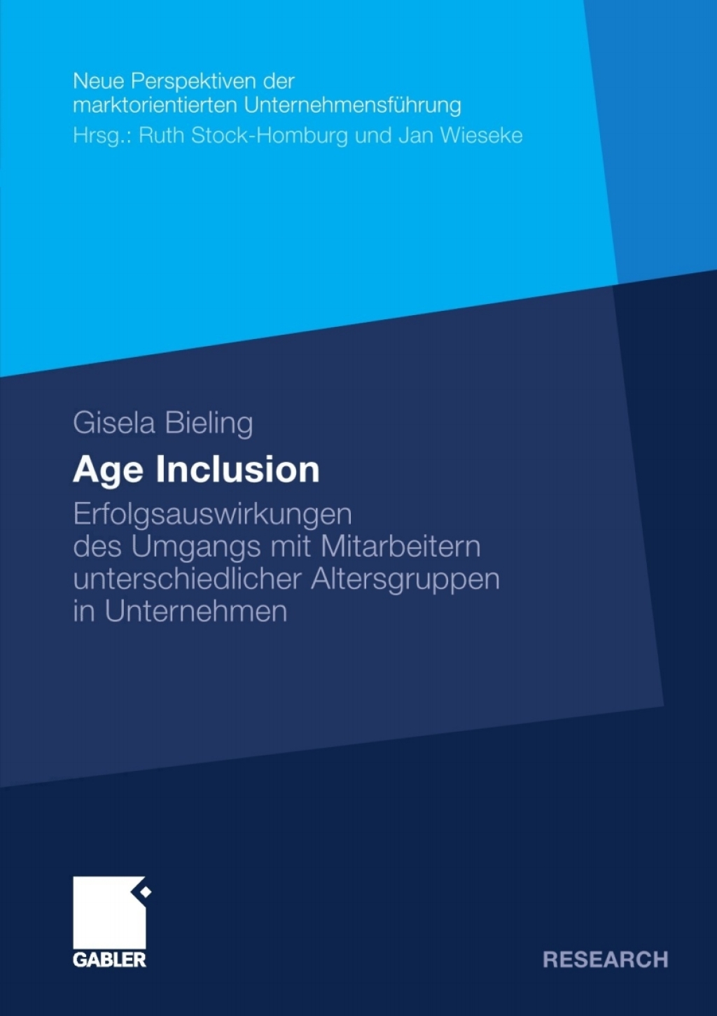 Age Inclusion Erfolgsauswirkungen des Umgangs mit Mitarbeitern unterschiedlicher Altersgruppen in Unternehmen 