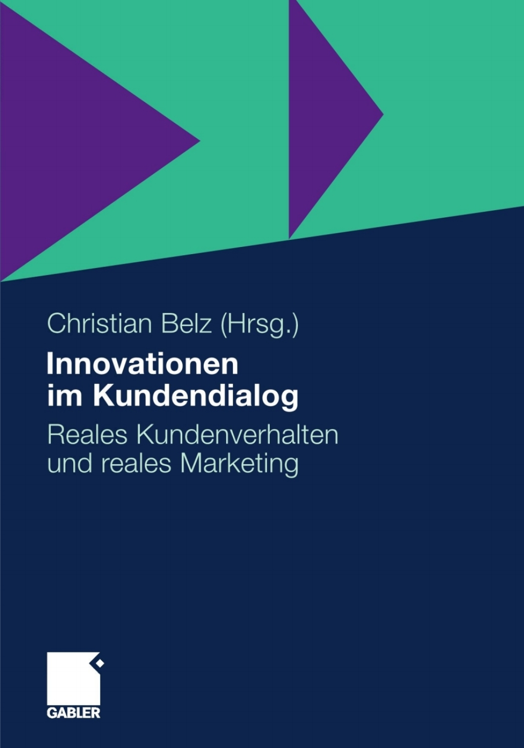 Innovationen im Kundendialog Reales Kundenverhalten und reales Marketing 