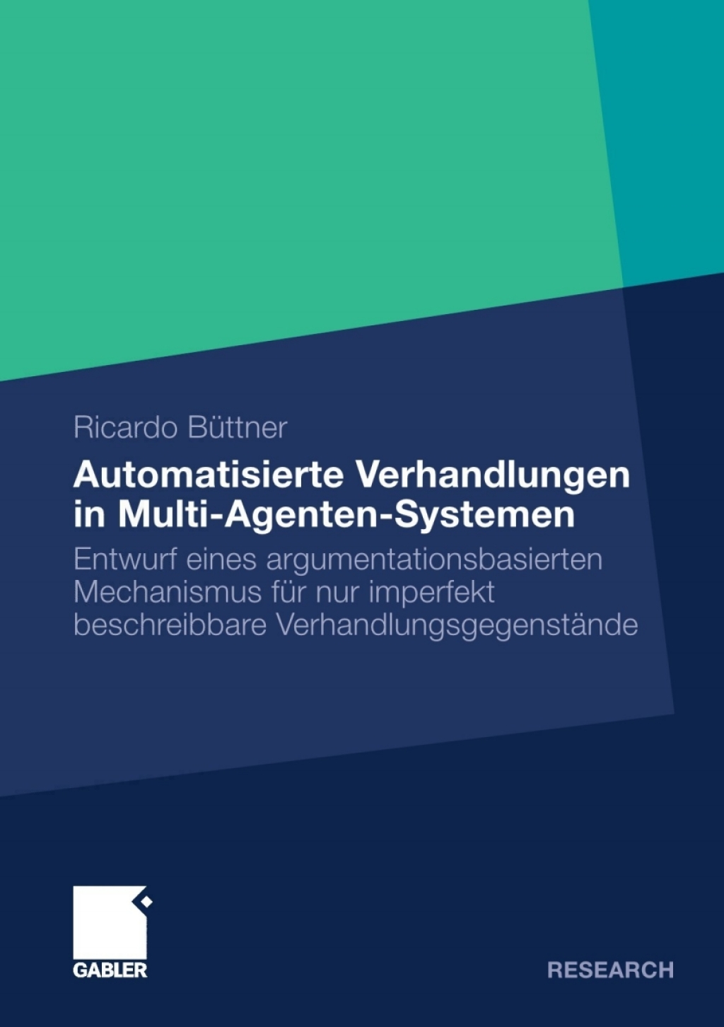 Automatisierte Verhandlungen in Multi-Agenten-Systemen Entwurf eines argumentationsbasierten Mechanismus fÃ¢â‚¬Å¡ÃƒÂ ÃƒÂ¶Ã‚Â¬Ã¢Ë†Â«r nur imperfekt beschreibbare VerhandlungsgegenstÃ¢â‚¬Å¡ÃƒÂ ÃƒÂ¶Ã‚Â¬ÃƒÅ¸nde 
