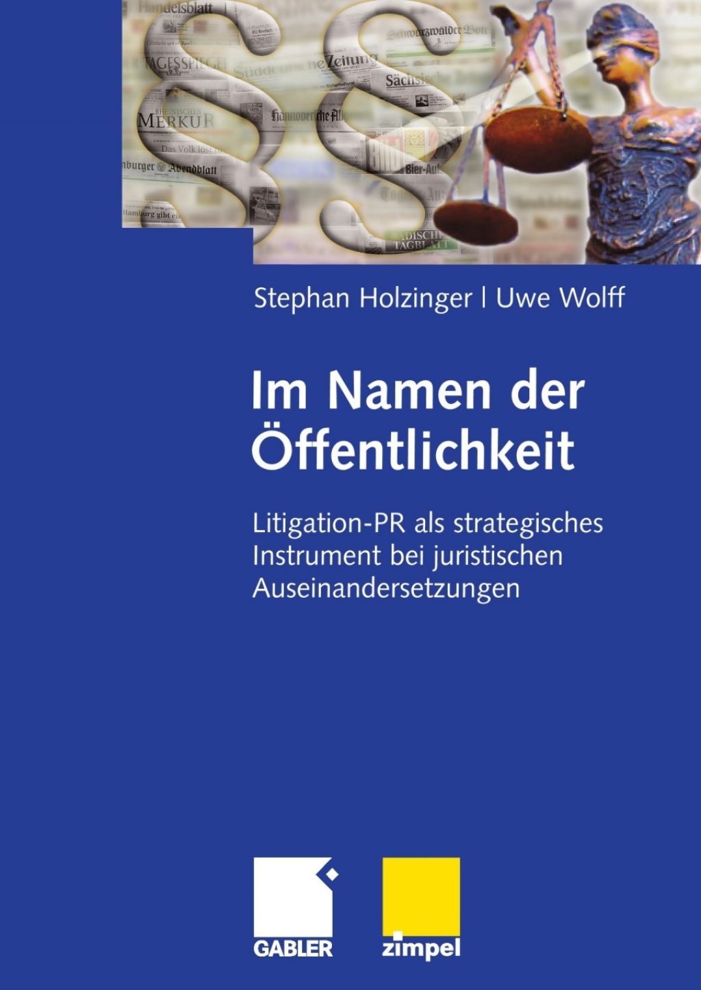 Im Namen der Ã¢â‚¬Å¡ÃƒÂ ÃƒÂ¶Ã¢Ë†Å¡Ã‚Â±ffentlichkeit Litigation-PR als strategisches Instrument bei juristischen Auseinandersetzungen 