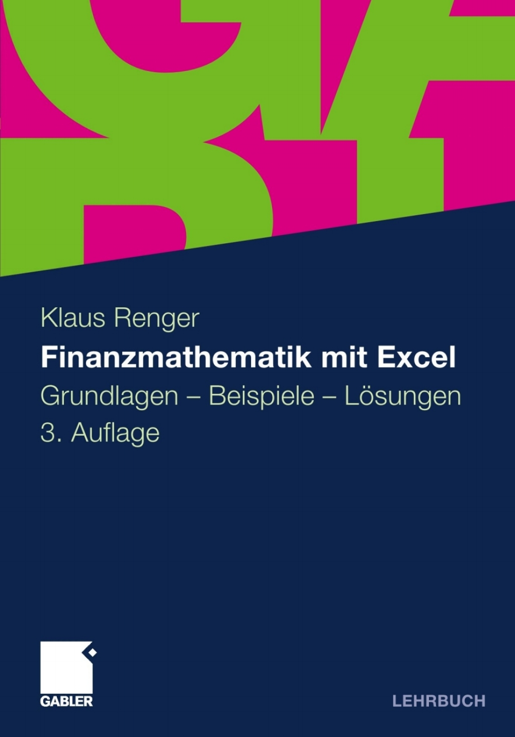 Finanzmathematik mit Excel Grundlagen - Beispiele - LÃ¢â‚¬Å¡ÃƒÂ ÃƒÂ¶Ã¢â‚¬Å¡ÃƒÂ Ãƒâ€¡sungen 3rd Edition