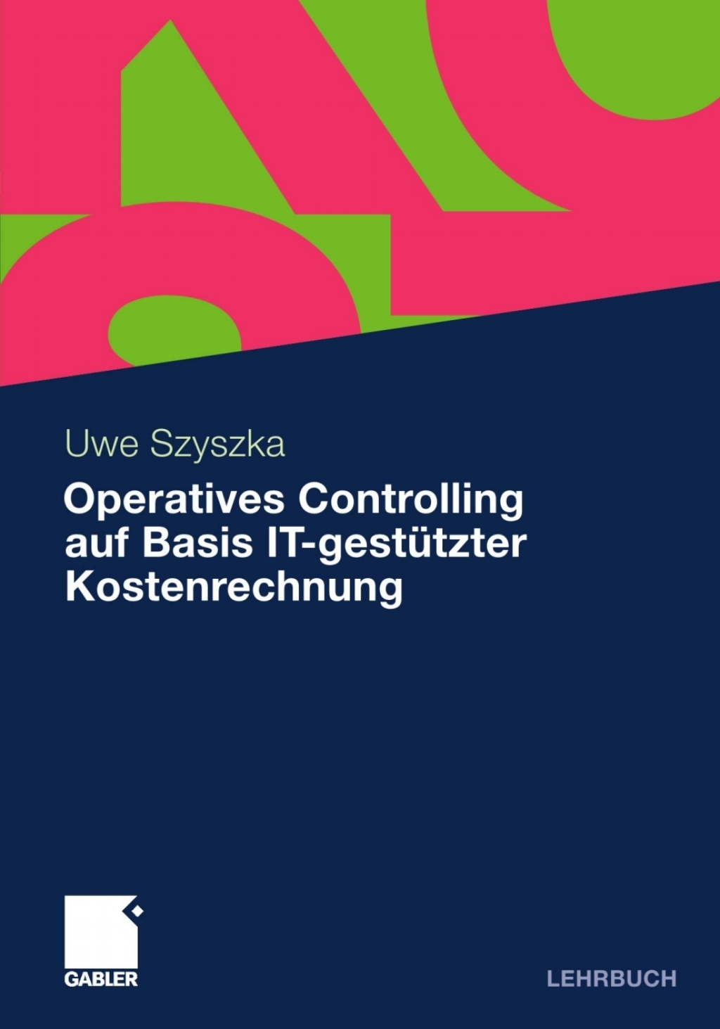 Operatives Controlling auf Basis IT-gestÃ¢â‚¬Å¡ÃƒÂ ÃƒÂ¶Ã‚Â¬Ã¢Ë†Â«tzter Kostenrechnung 