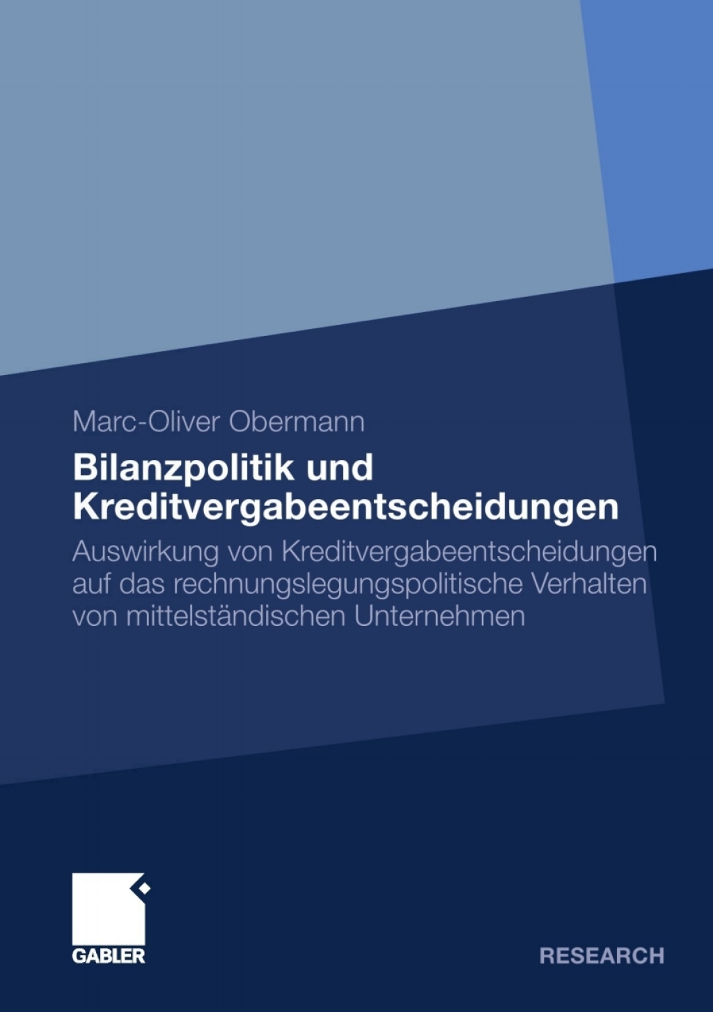 Bilanzpolitik und Kreditvergabeentscheidungen Auswirkung von Kreditvergabeentscheidungen auf das rechnungslegungspolitische Verhalten von mittelstÃ¢â‚¬Å¡ÃƒÂ ÃƒÂ¶Ã‚Â¬ÃƒÅ¸ndischen Unternehmen 