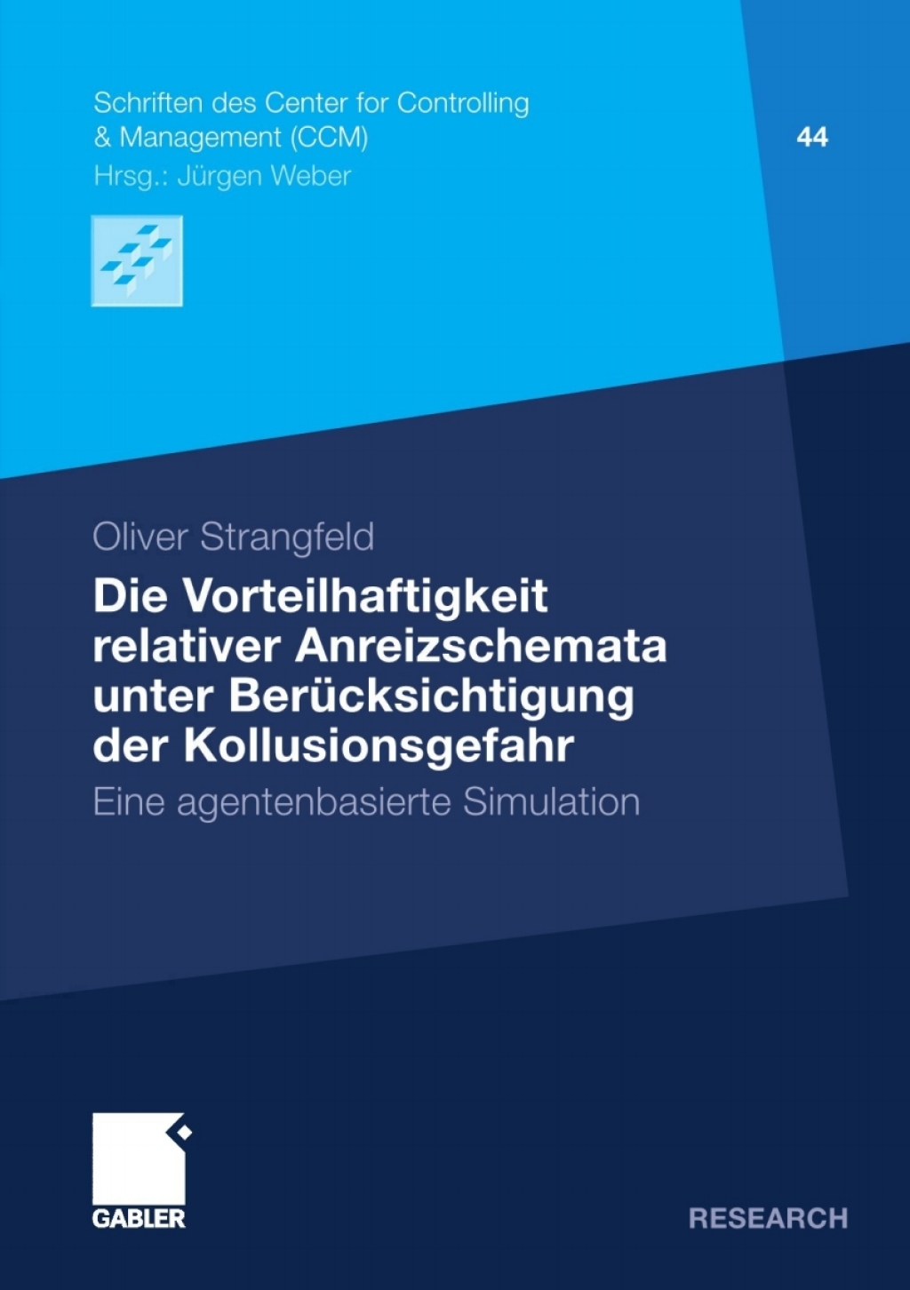 Die Vorteilhaftigkeit relativer Anreizschemata unter BerÃ¢â‚¬Å¡ÃƒÂ ÃƒÂ¶Ã‚Â¬Ã¢Ë†Â«cksichtigung der Kollusionsgefahr Eine agentenbasierte Simulation 