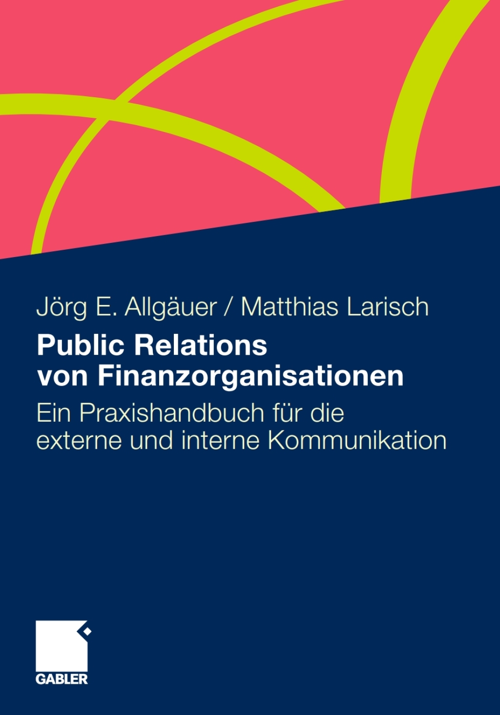 Public Relations von Finanzorganisationen Ein Praxishandbuch fÃ¢â‚¬Å¡ÃƒÂ ÃƒÂ¶Ã‚Â¬Ã¢Ë†Â«r die externe und interne Kommunikation 