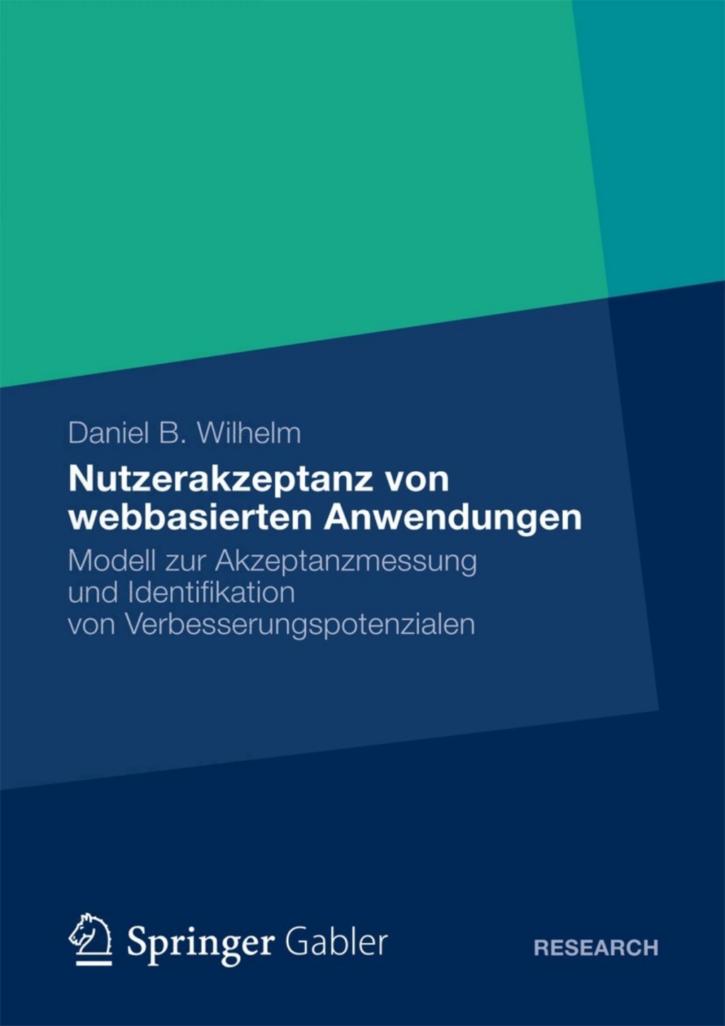 Nutzerakzeptanz von webbasierten Anwendungen Modell zur Akzeptanzmessung und Identifikation von Verbesserungspotenzialen 
