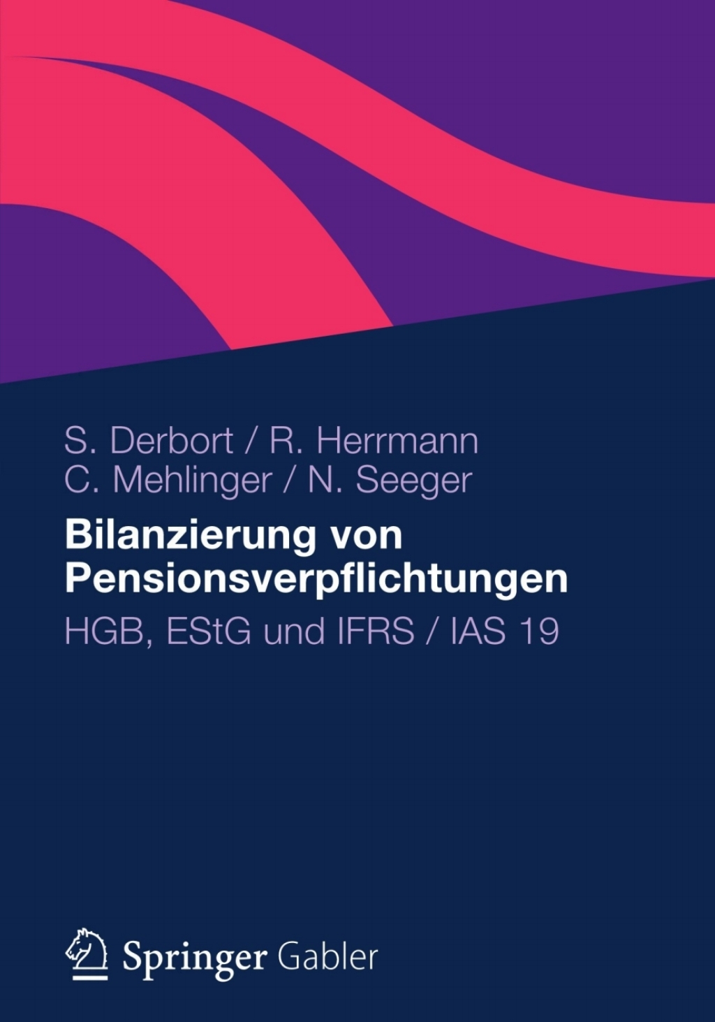 Bilanzierung von Pensionsverpflichtungen HGB, EStG und IFRS / IAS 19 
