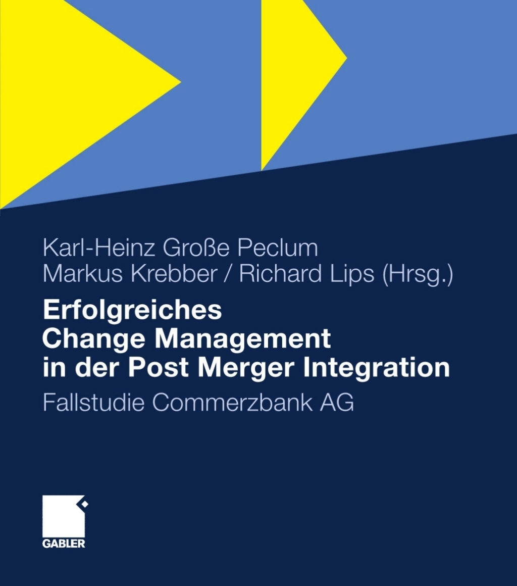 Erfolgreiches Change Management in der Post Merger Integration Fallstudie Commerzbank AG 1st Edition