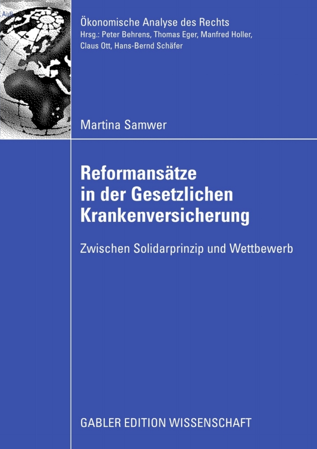 ReformansÃ¢â‚¬Å¡ÃƒÂ ÃƒÂ¶Ã‚Â¬ÃƒÅ¸tze in der Gesetzlichen Krankenversicherung Zwischen Solidarprinzip und Wettbewerb 