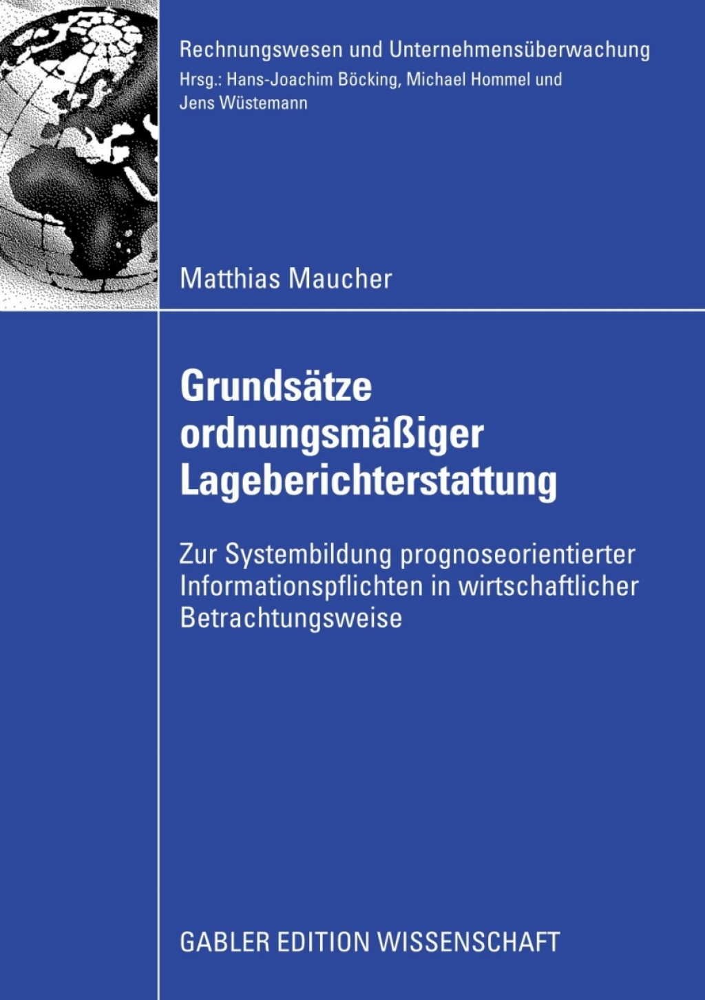 GrundsÃ¢â‚¬Å¡ÃƒÂ ÃƒÂ¶Ã‚Â¬ÃƒÅ¸tze ordnungsmÃ¢â‚¬Å¡ÃƒÂ ÃƒÂ¶Ã‚Â¬ÃƒÅ¸Ã¢â‚¬Å¡ÃƒÂ ÃƒÂ¶Ã¢Ë†Å¡Ã‚Âºiger Lageberichterstattung Zur Systembildung prognoseorientierter Informationspflichten in wirtschaftlicher Betrachtungsweise 