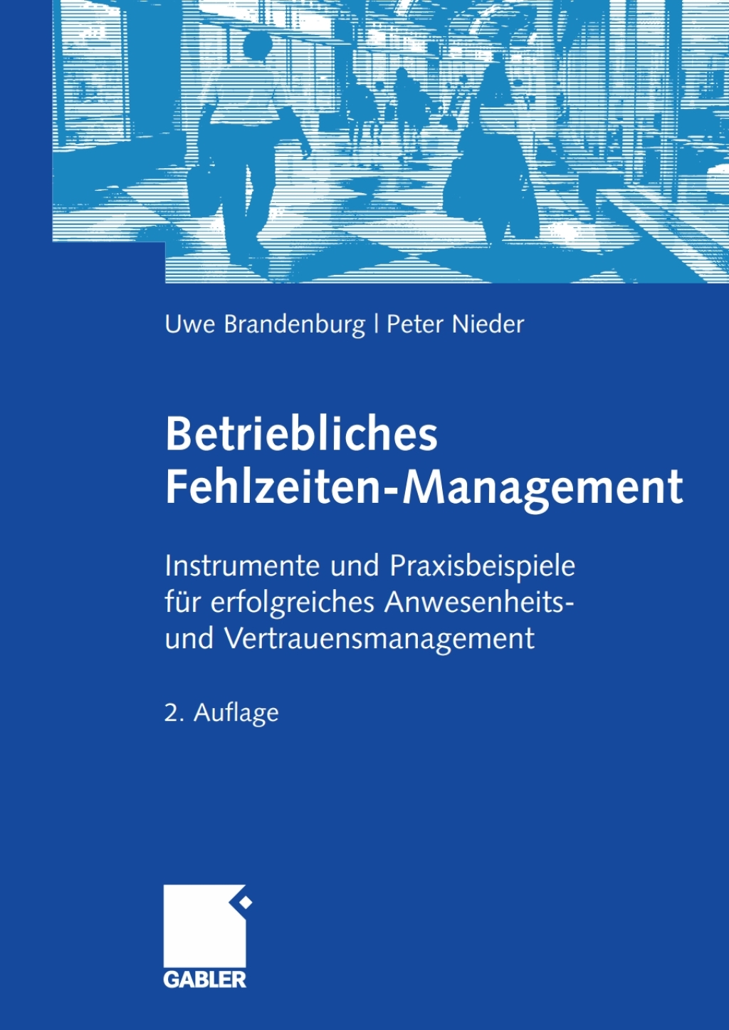 Betriebliches Fehlzeiten-Management Instrumente und Praxisbeispiele fÃ¢â‚¬Å¡ÃƒÂ ÃƒÂ¶Ã‚Â¬Ã¢Ë†Â«r erfolgreiches Anwesenheits- und Vertrauensmanagement 2nd Edition