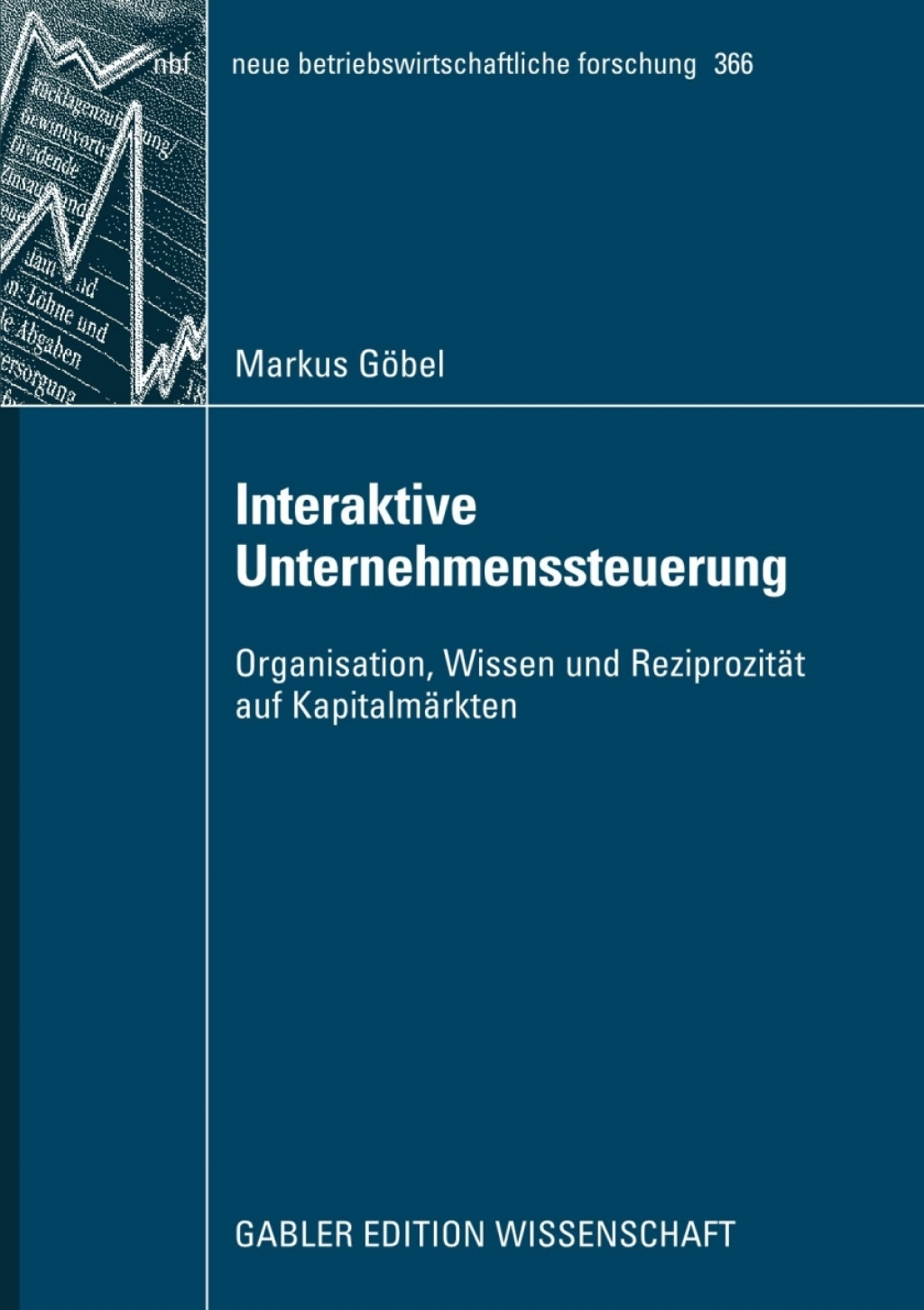 Interaktive Unternehmenssteuerung Organisation, Wissen und ReziprozitÃ¢â‚¬Å¡ÃƒÂ ÃƒÂ¶Ã‚Â¬ÃƒÅ¸t auf KapitalmÃ¢â‚¬Å¡ÃƒÂ ÃƒÂ¶Ã‚Â¬ÃƒÅ¸rkten 