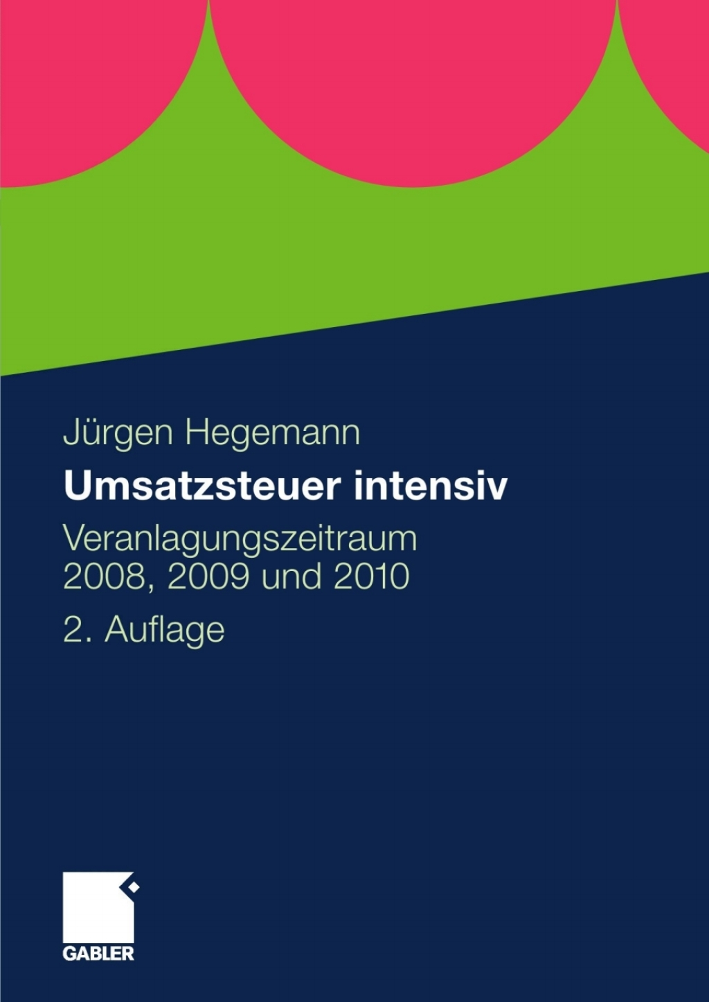 Umsatzsteuer intensiv Veranlagungszeitraum 2008, 2009 und 2010 2nd Edition