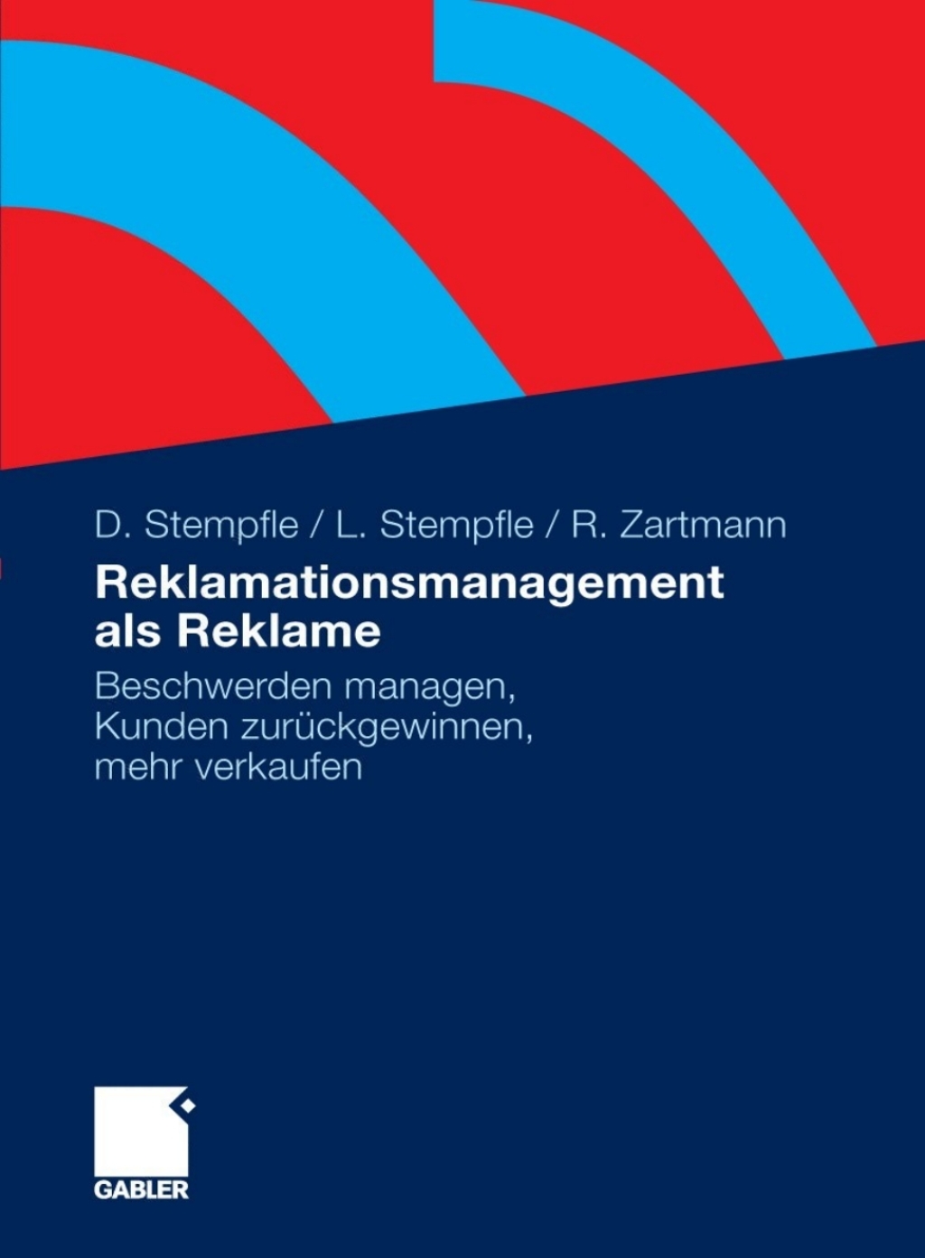 Reklamationsmanagement als Reklame Beschwerden managen, Kunden zurÃ¢â‚¬Å¡ÃƒÂ ÃƒÂ¶Ã‚Â¬Ã¢Ë†Â«ckgewinnen, mehr verkaufen 