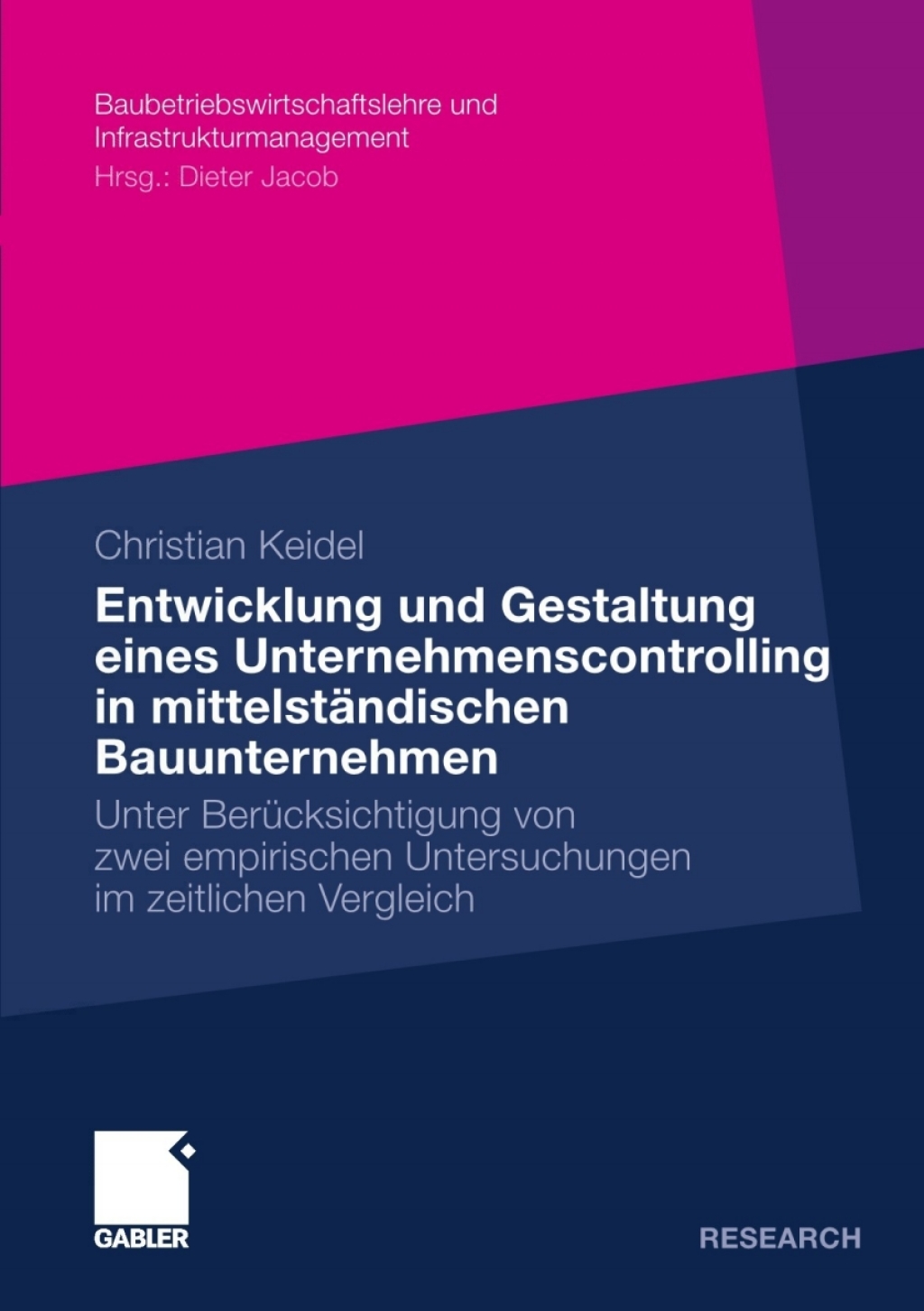 Entwicklung und Gestaltung eines Unternehmenscontrolling in mittelstÃ¢â‚¬Å¡ÃƒÂ ÃƒÂ¶Ã‚Â¬ÃƒÅ¸ndischen Bauunternehmen Unter BerÃ¢â‚¬Å¡ÃƒÂ ÃƒÂ¶Ã‚Â¬Ã¢Ë†Â«cksichtigung von zwei empirischen Untersuchungen im zeitlichen Vergleich 