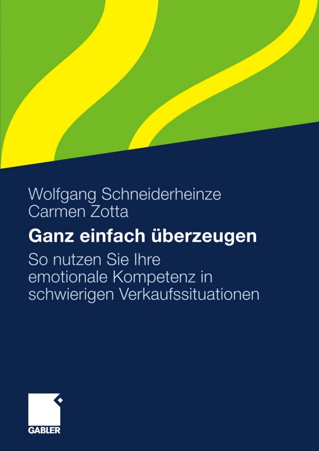 Ganz einfach Ã¢â‚¬Å¡ÃƒÂ ÃƒÂ¶Ã‚Â¬Ã¢Ë†Â«berzeugen So nutzen Sie Ihre emotionale Kompetenz in schwierigen Verkaufssituationen 